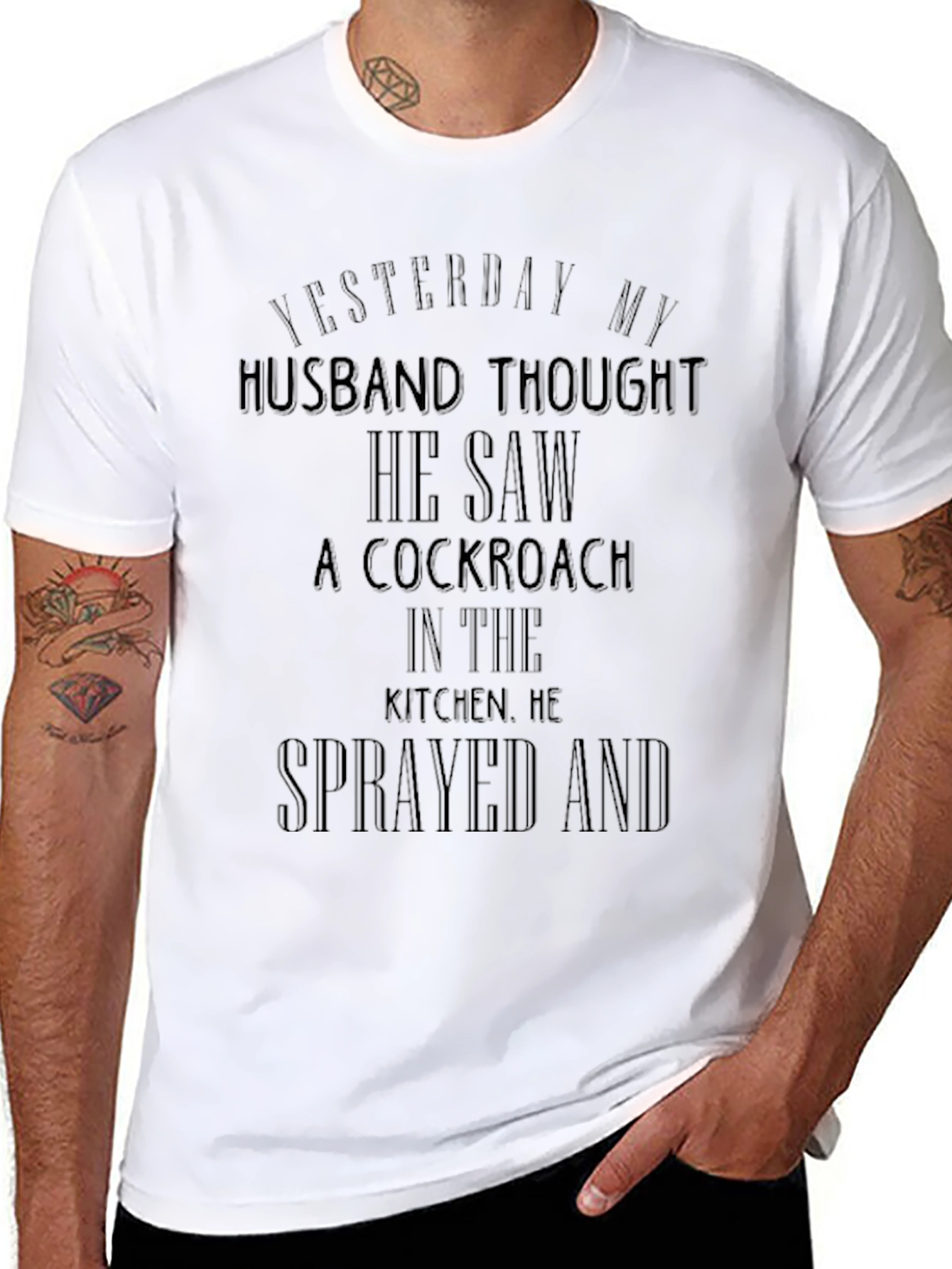 Funny Cockroach T-Shirt - Yesterday My Husband Thought