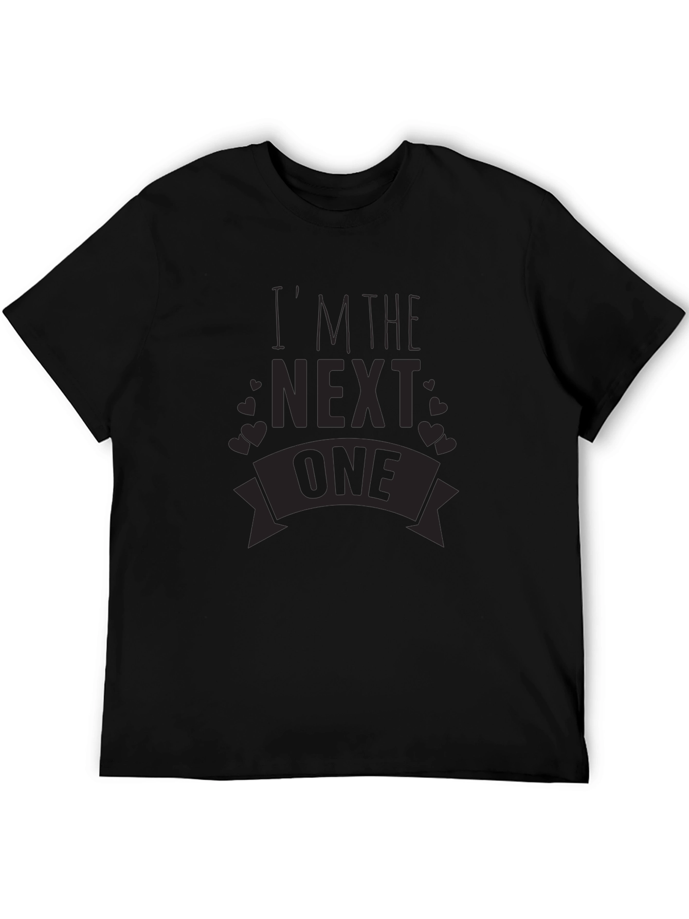 Im the Next One T-Shirt