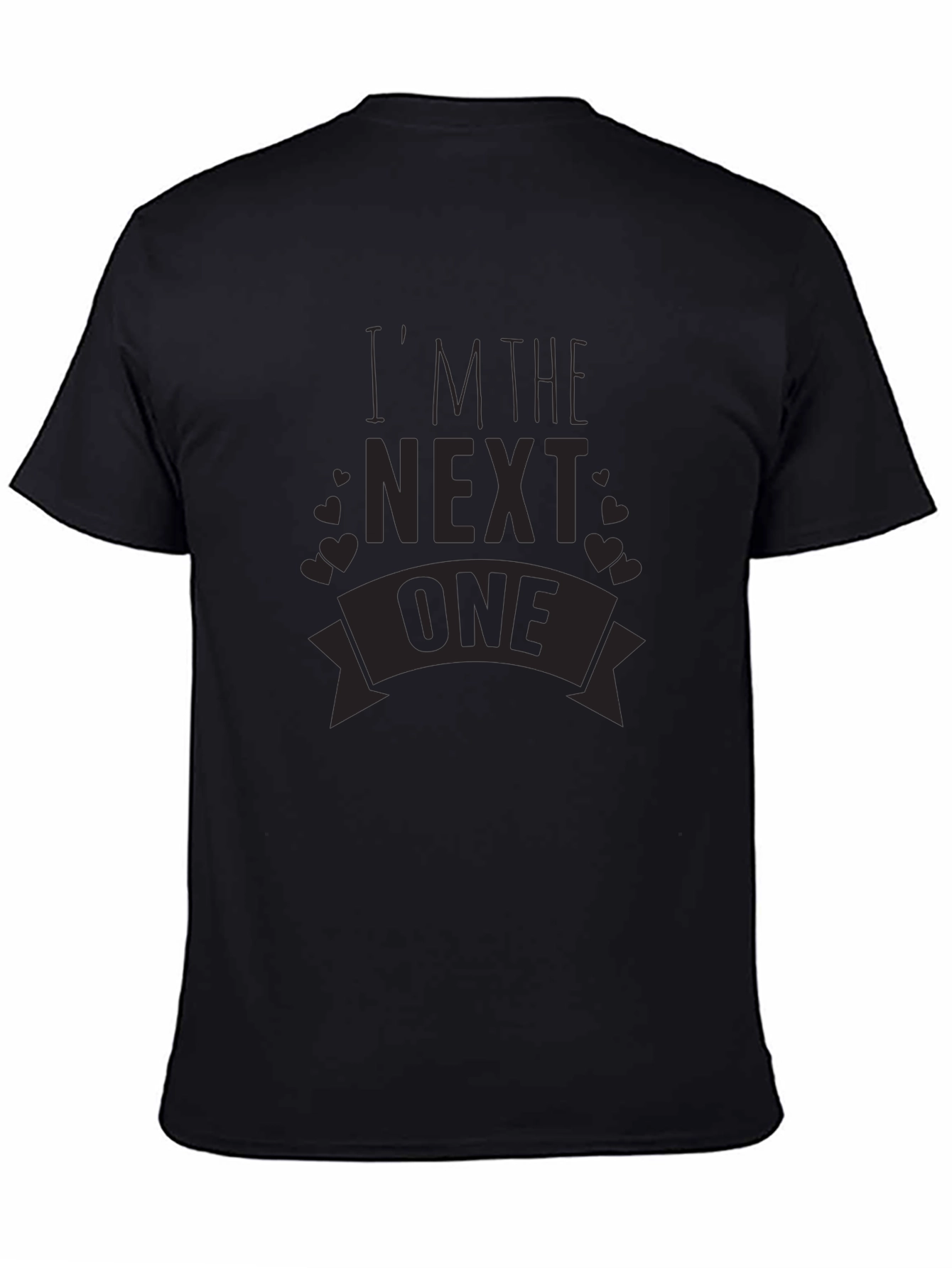 Im the Next One T-Shirt