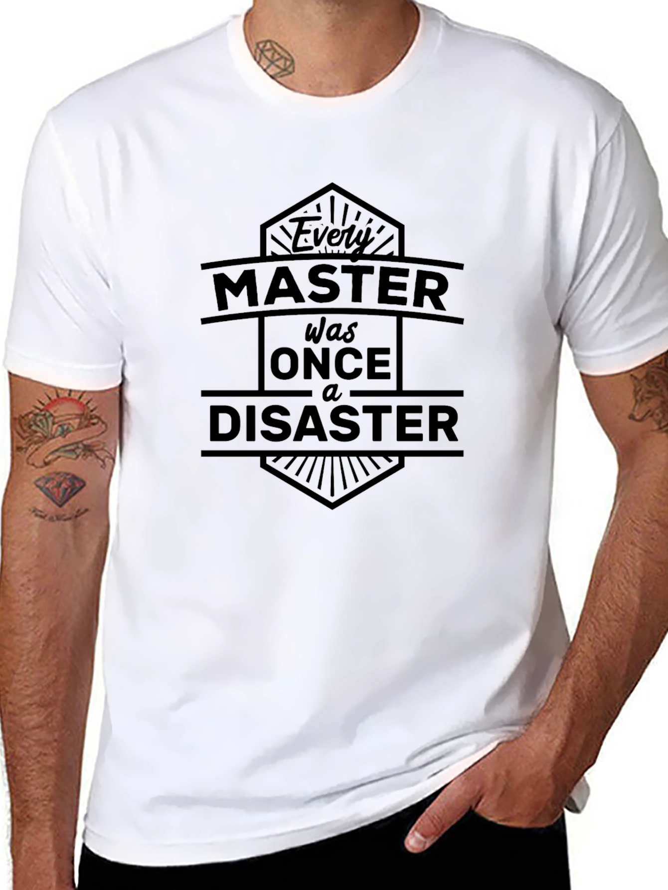 Every Master Was Once a Disaster Graphic Tee