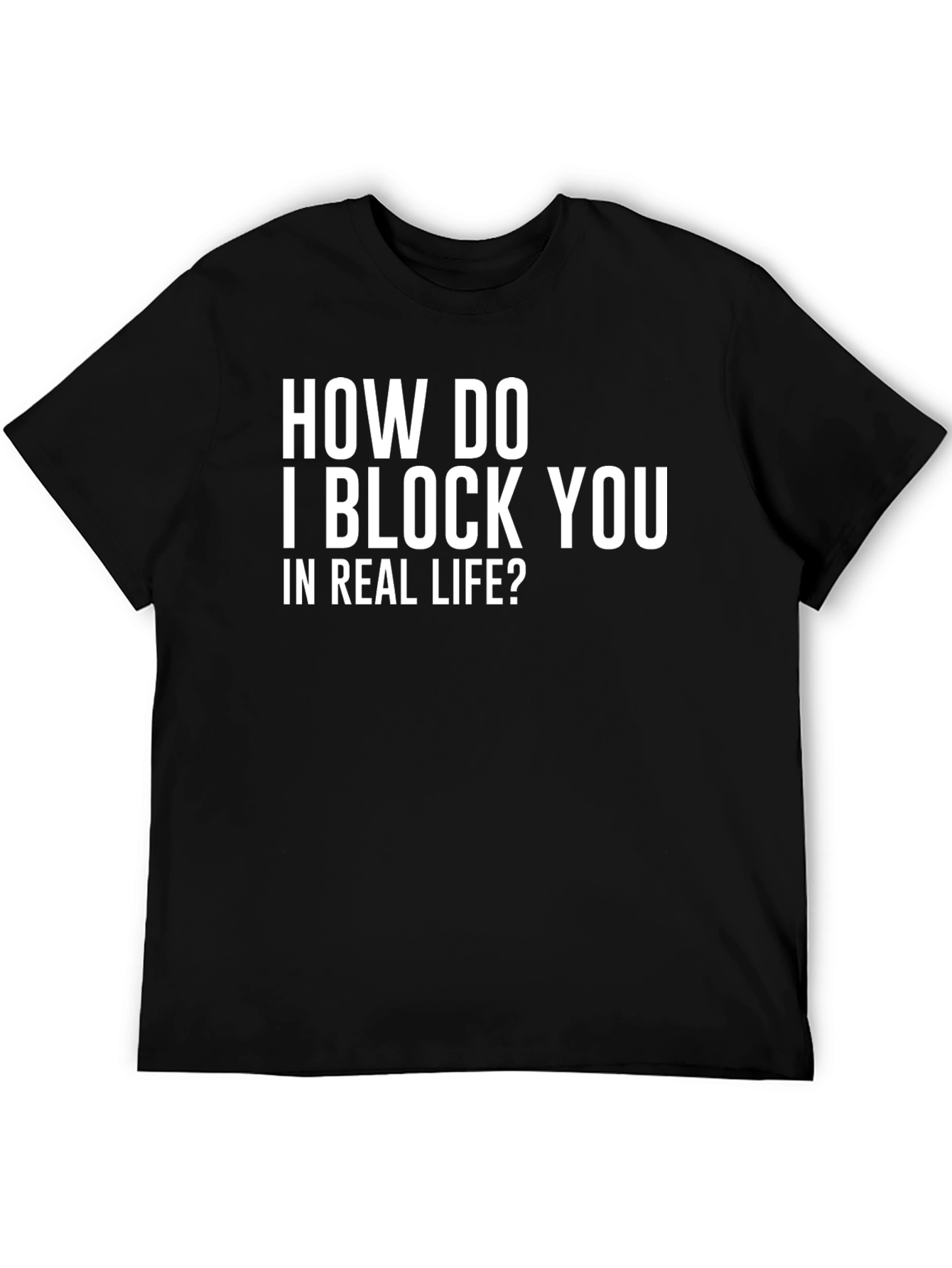 Funny How Do I Block You? Graphic T-Shirt
