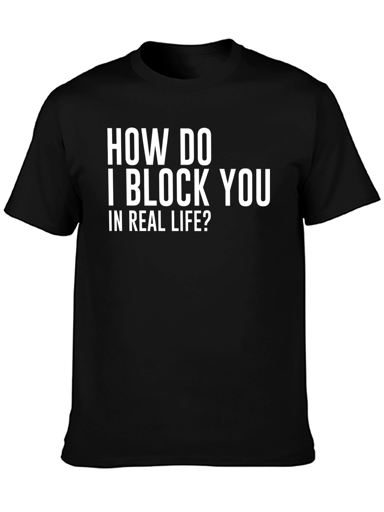 Funny How Do I Block You? Graphic T-Shirt