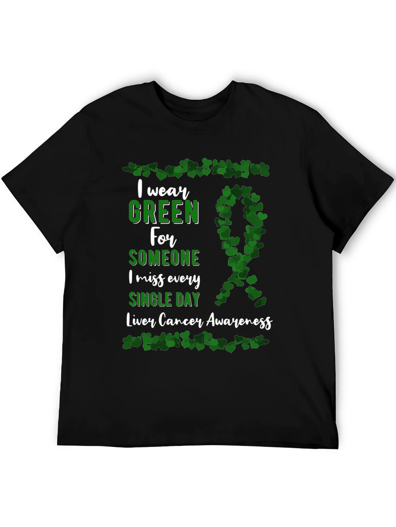 Liver Cancer Awareness I Wear Green T-Shirt