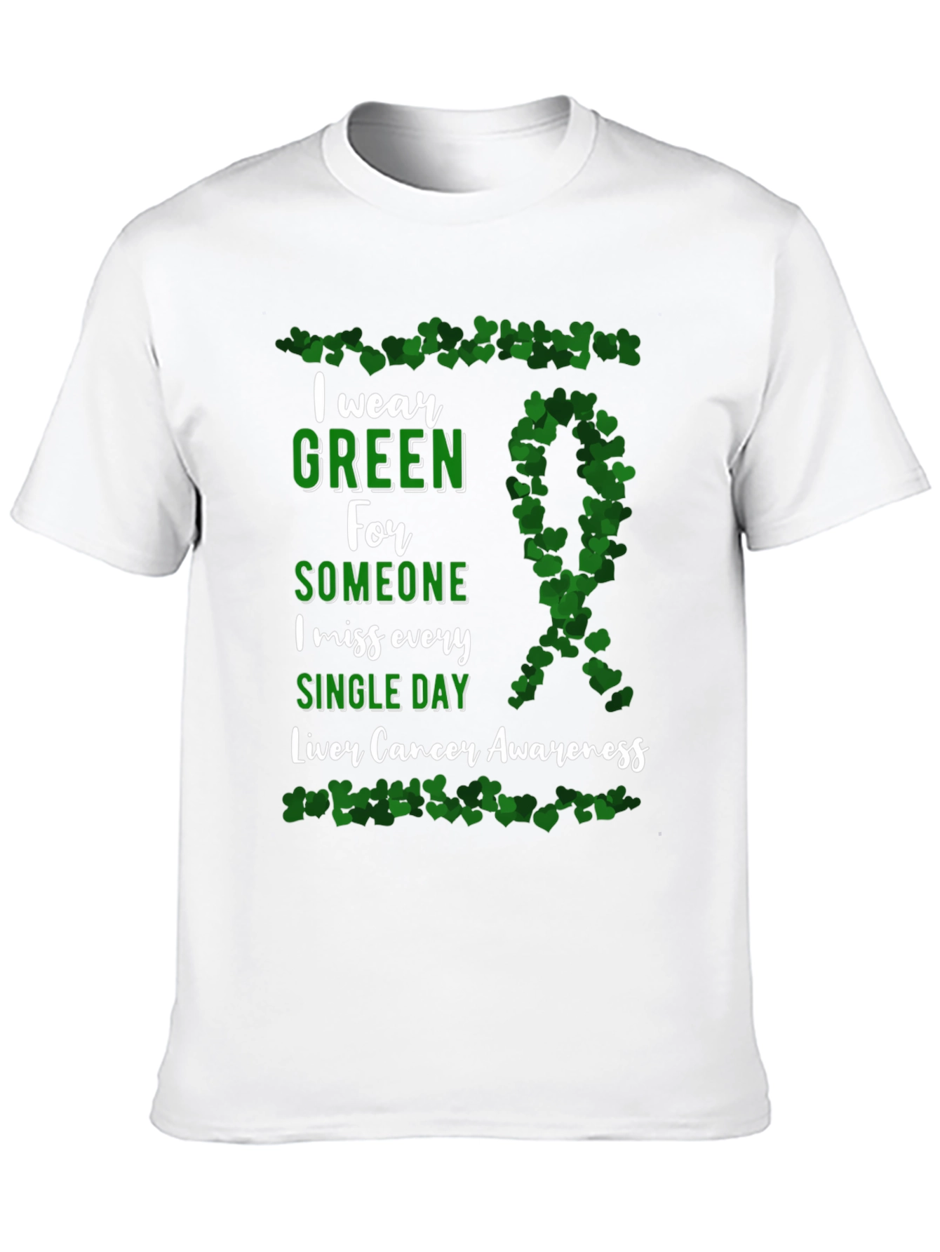 Liver Cancer Awareness I Wear Green T-Shirt