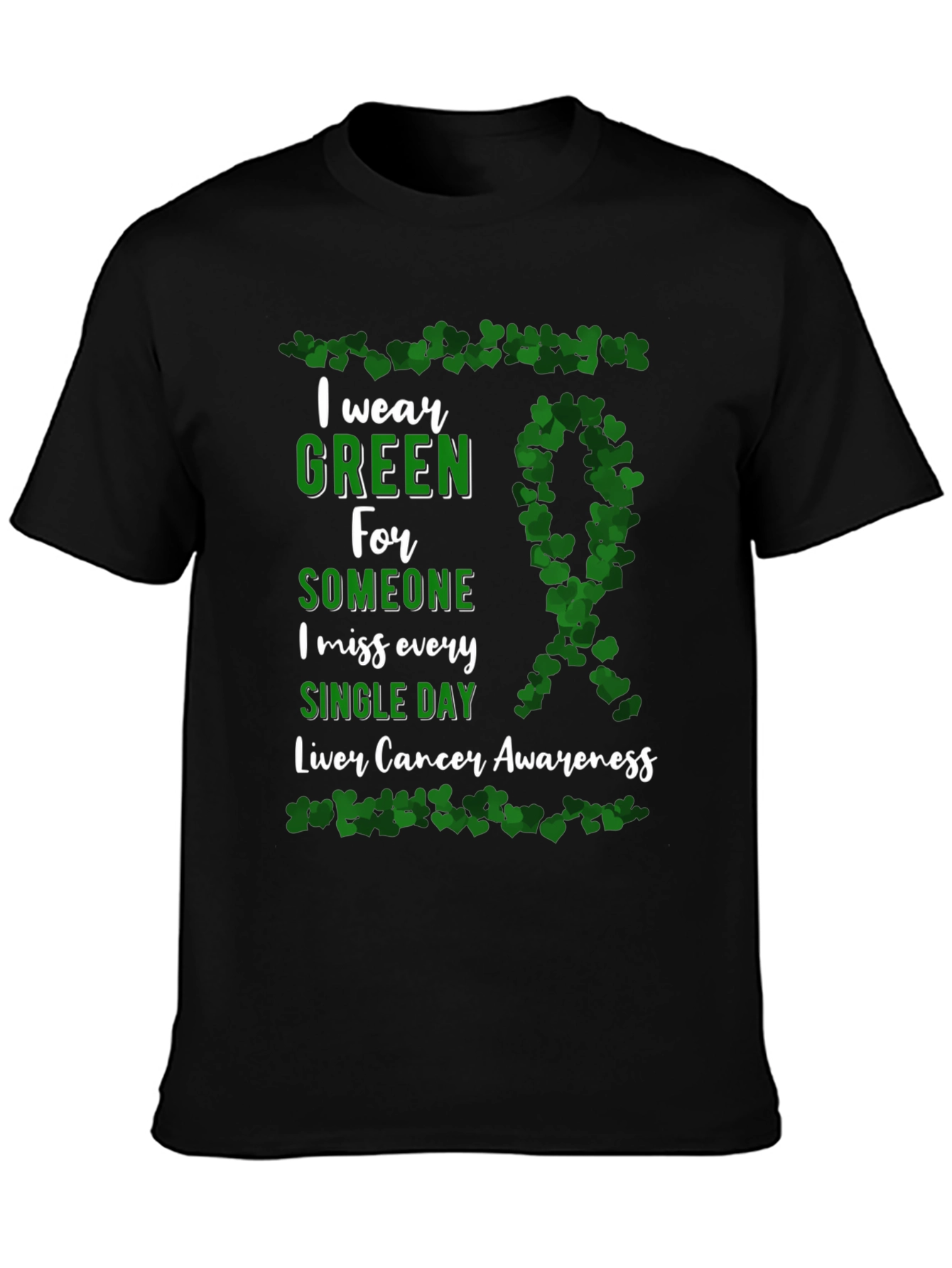 Liver Cancer Awareness I Wear Green T-Shirt