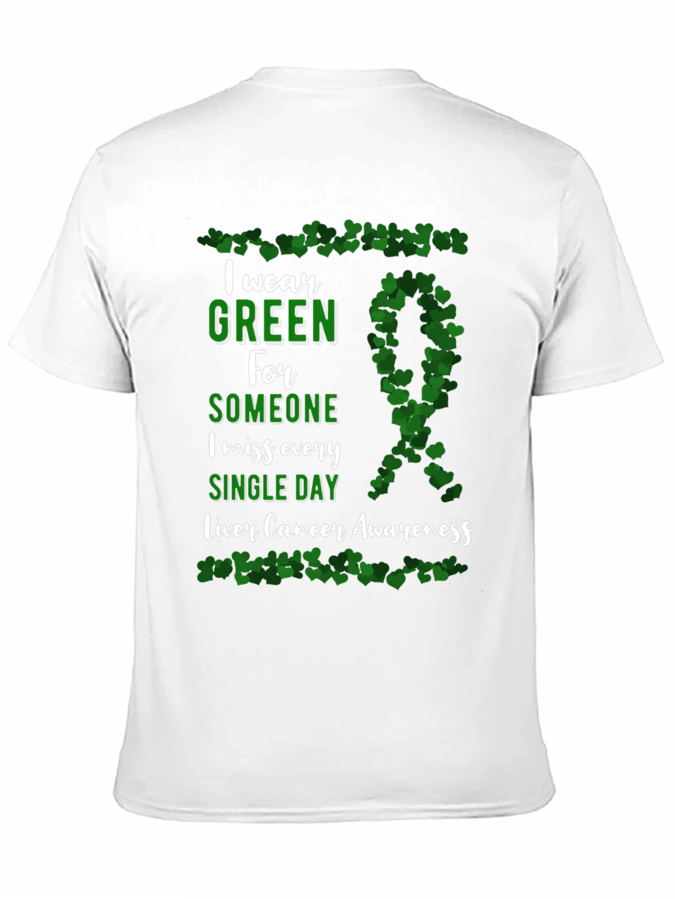 Liver Cancer Awareness I Wear Green T-Shirt