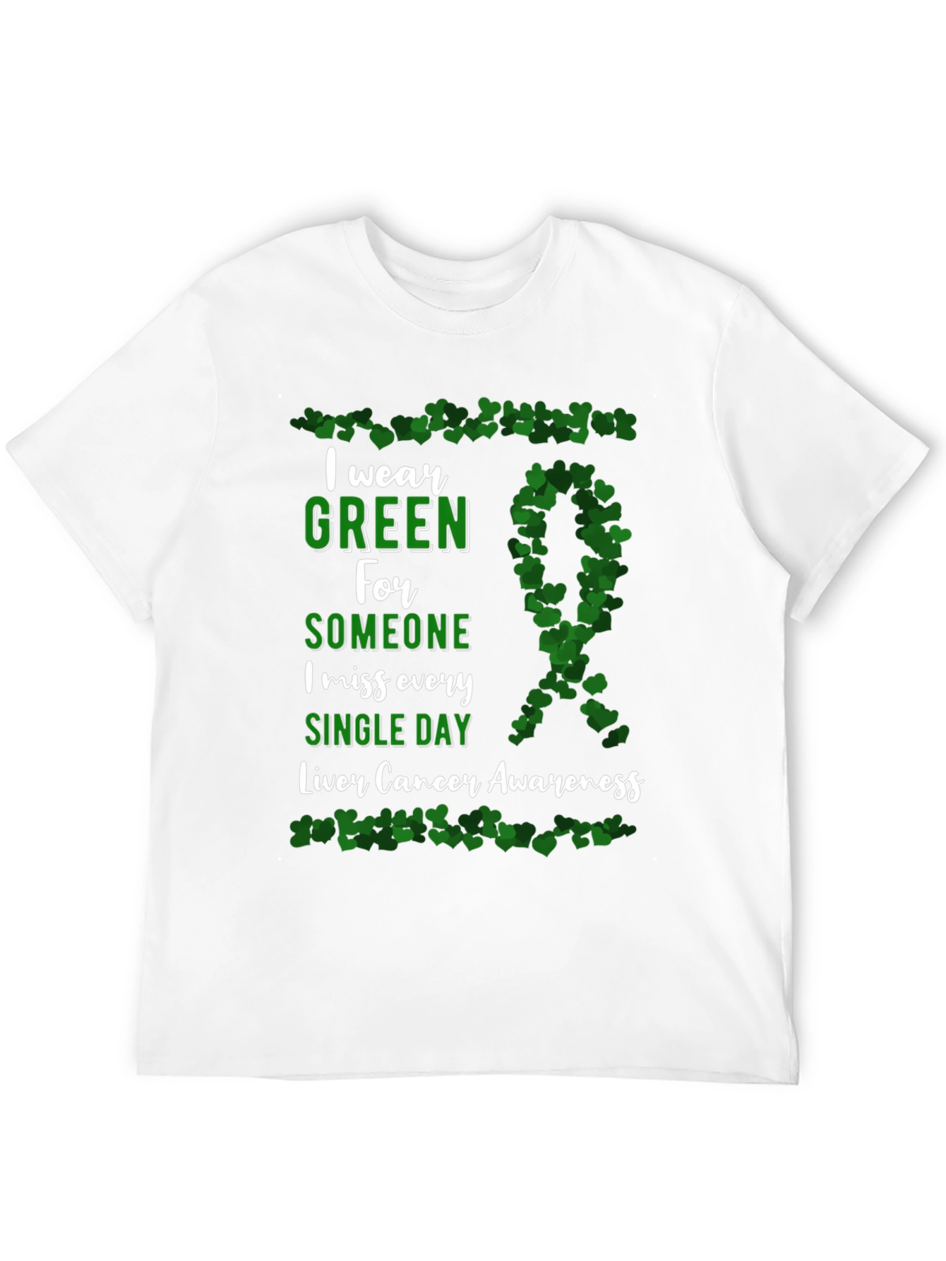 Liver Cancer Awareness I Wear Green T-Shirt