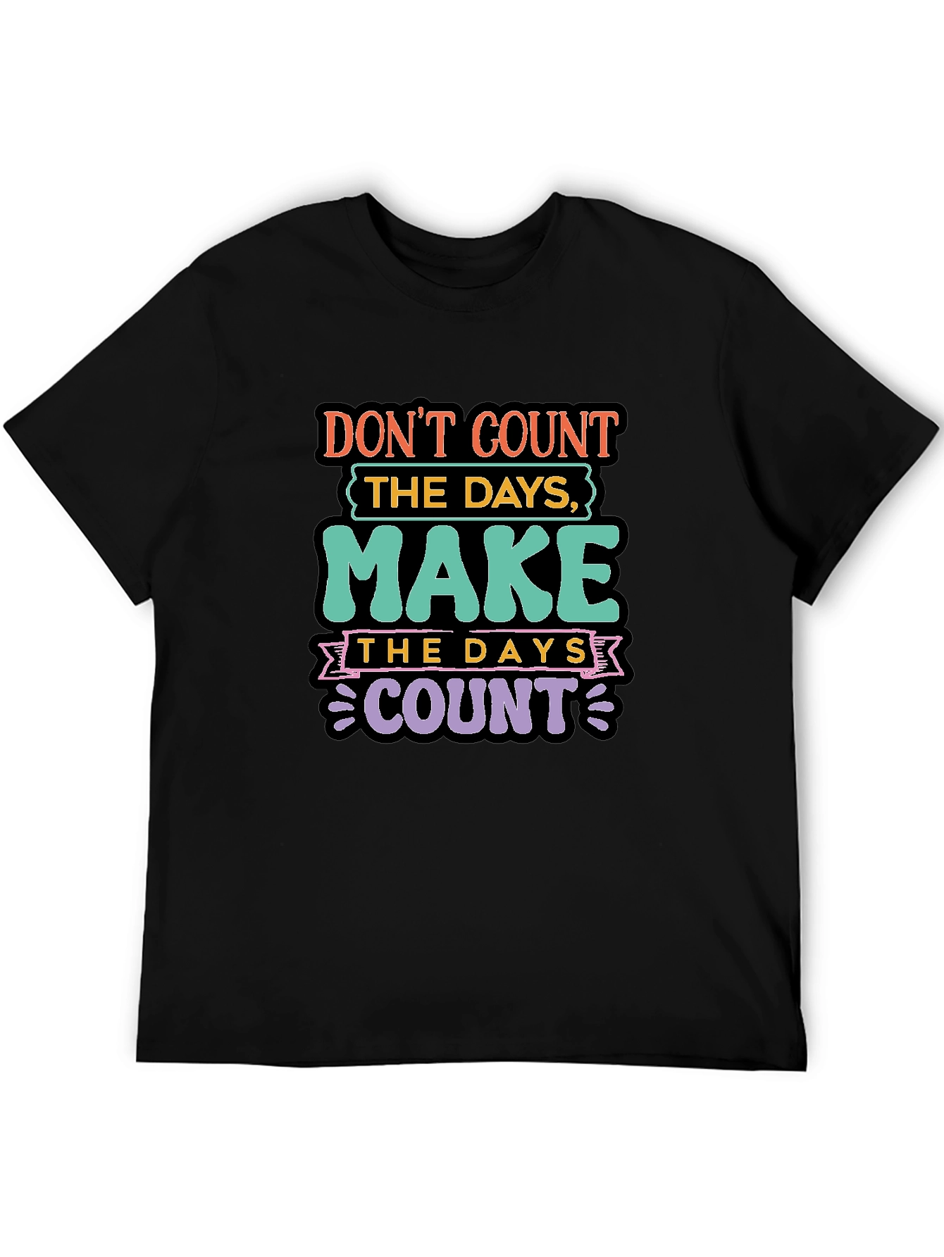 Inspirational Quote T-Shirt: Make the Days Count
