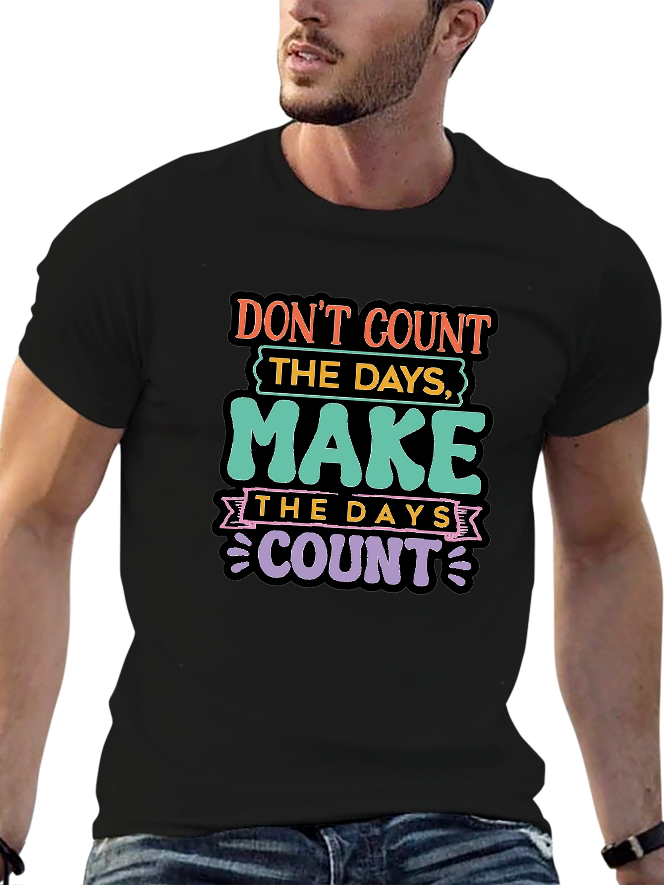 Inspirational Quote T-Shirt: Make the Days Count
