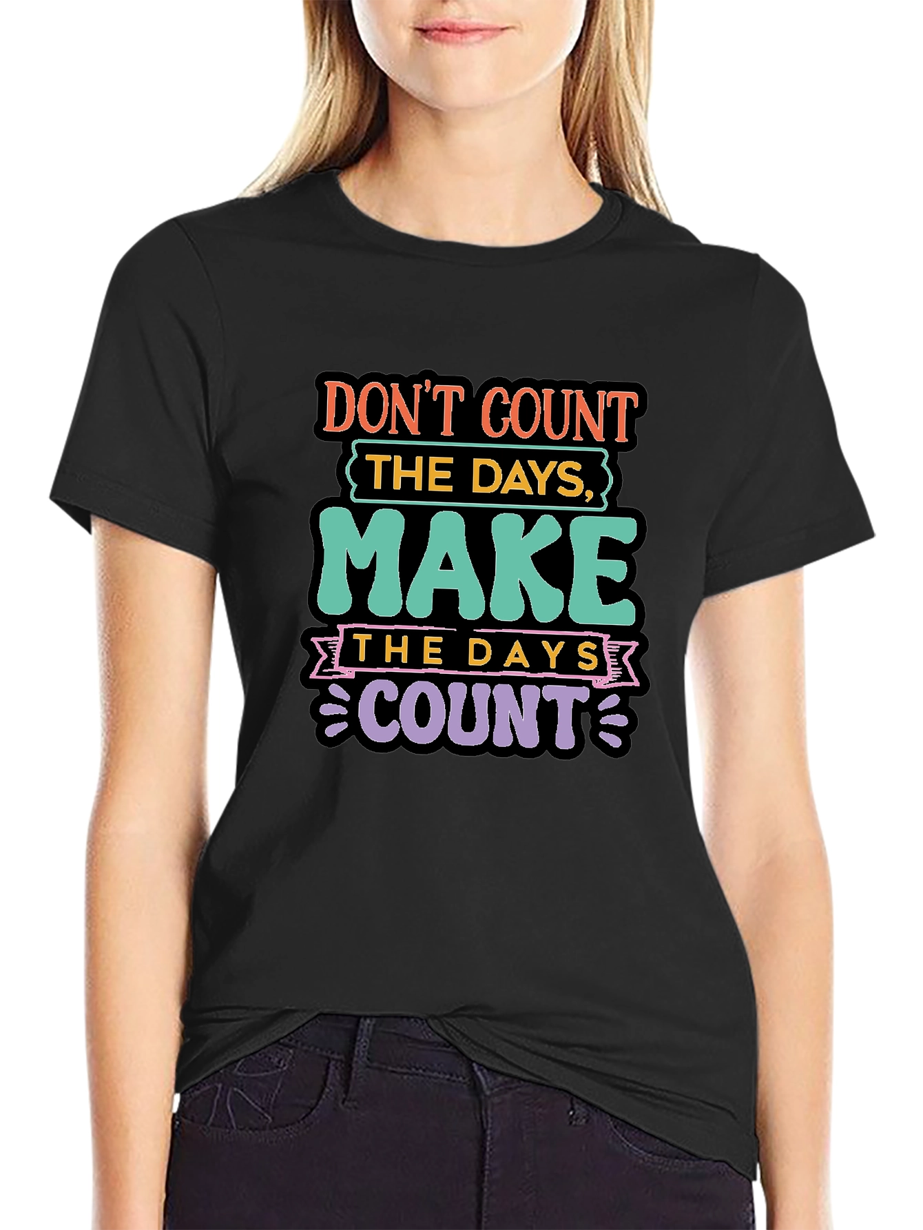 Inspirational Quote T-Shirt: Make the Days Count
