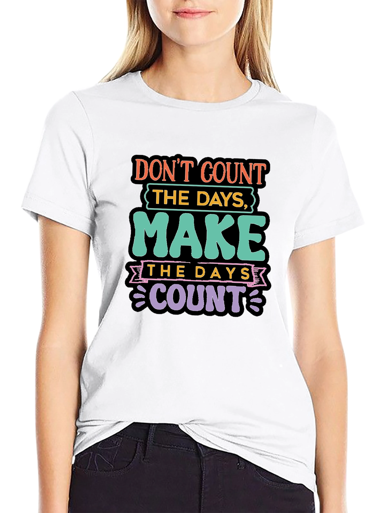 Inspirational Quote T-Shirt: Make the Days Count