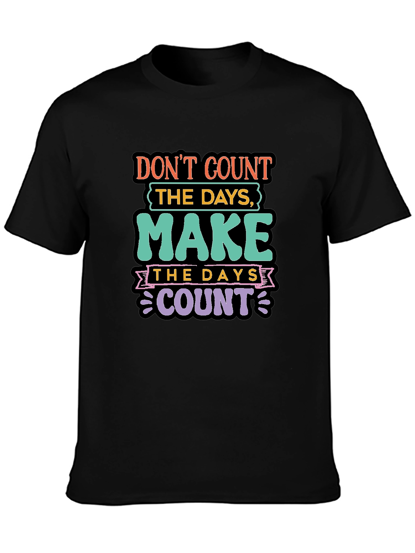 Inspirational Quote T-Shirt: Make the Days Count