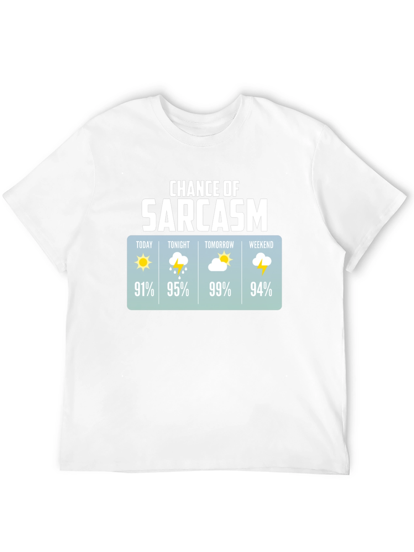 Sarcasm Weather Forecast Graphic Tee