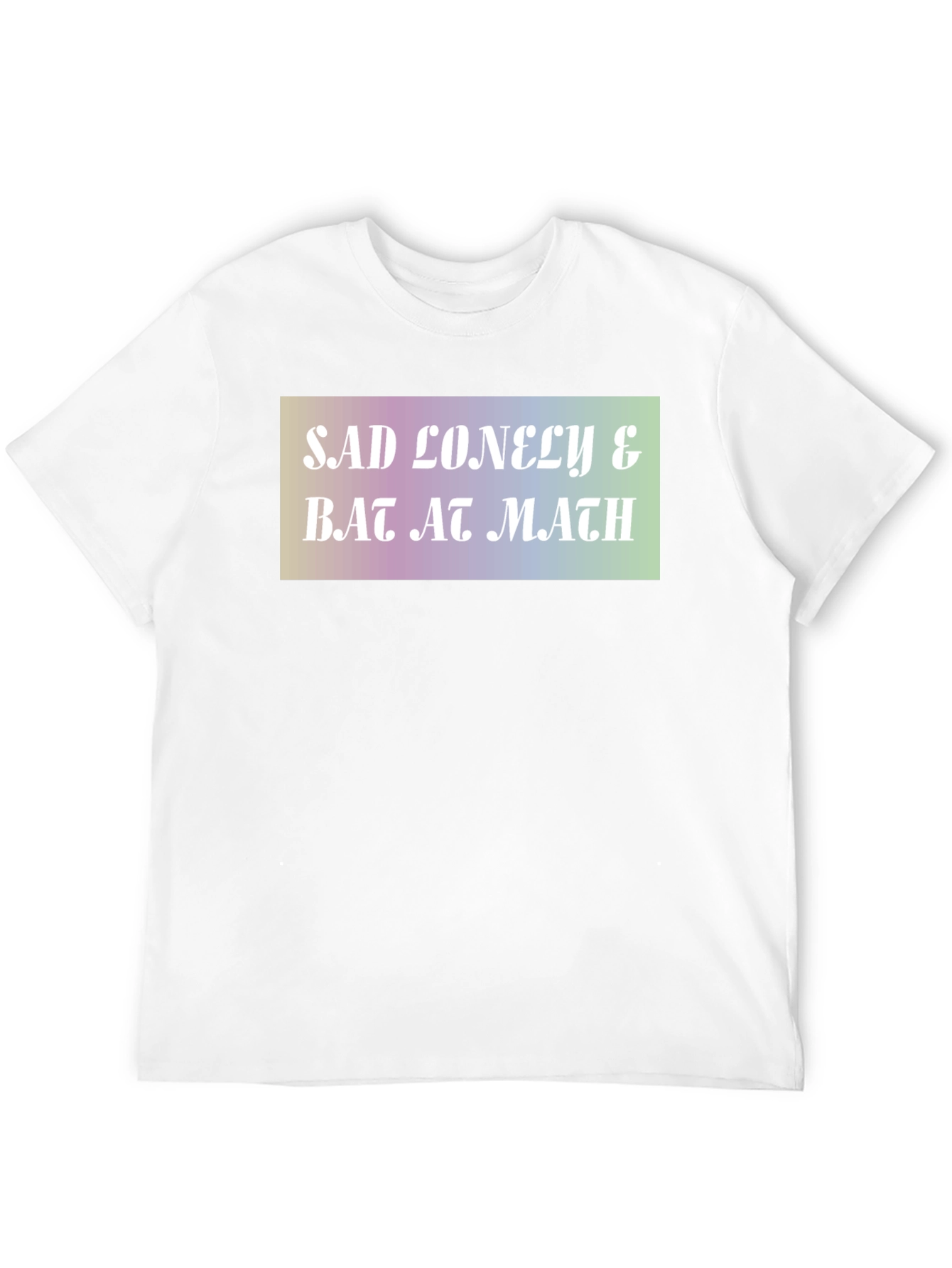 Sad Lonely & Bad at Math Graphic T-Shirt