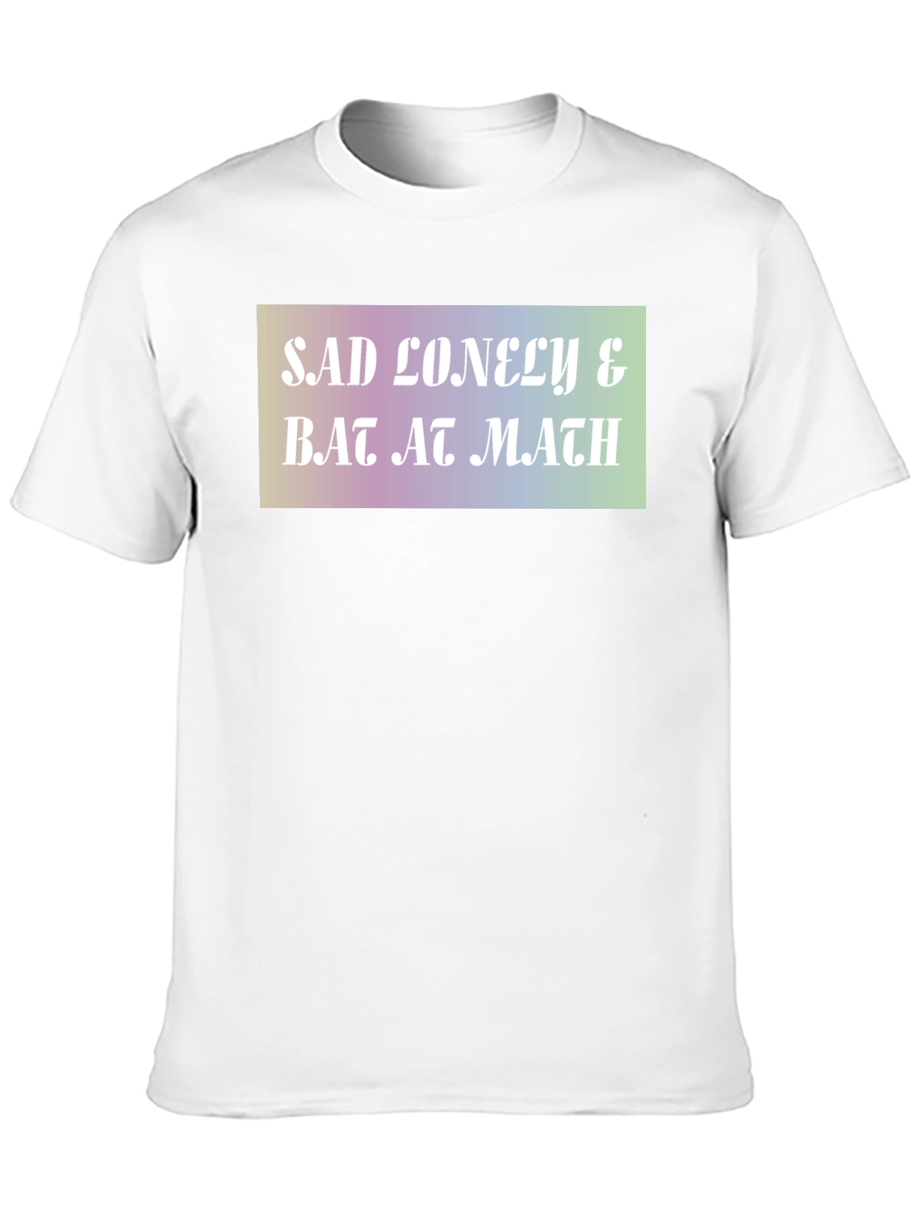 Sad Lonely & Bad at Math Graphic T-Shirt