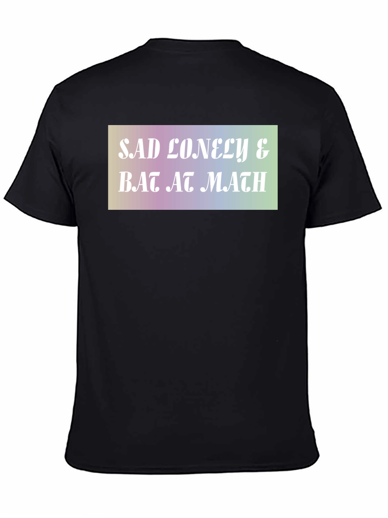 Sad Lonely & Bad at Math Graphic T-Shirt