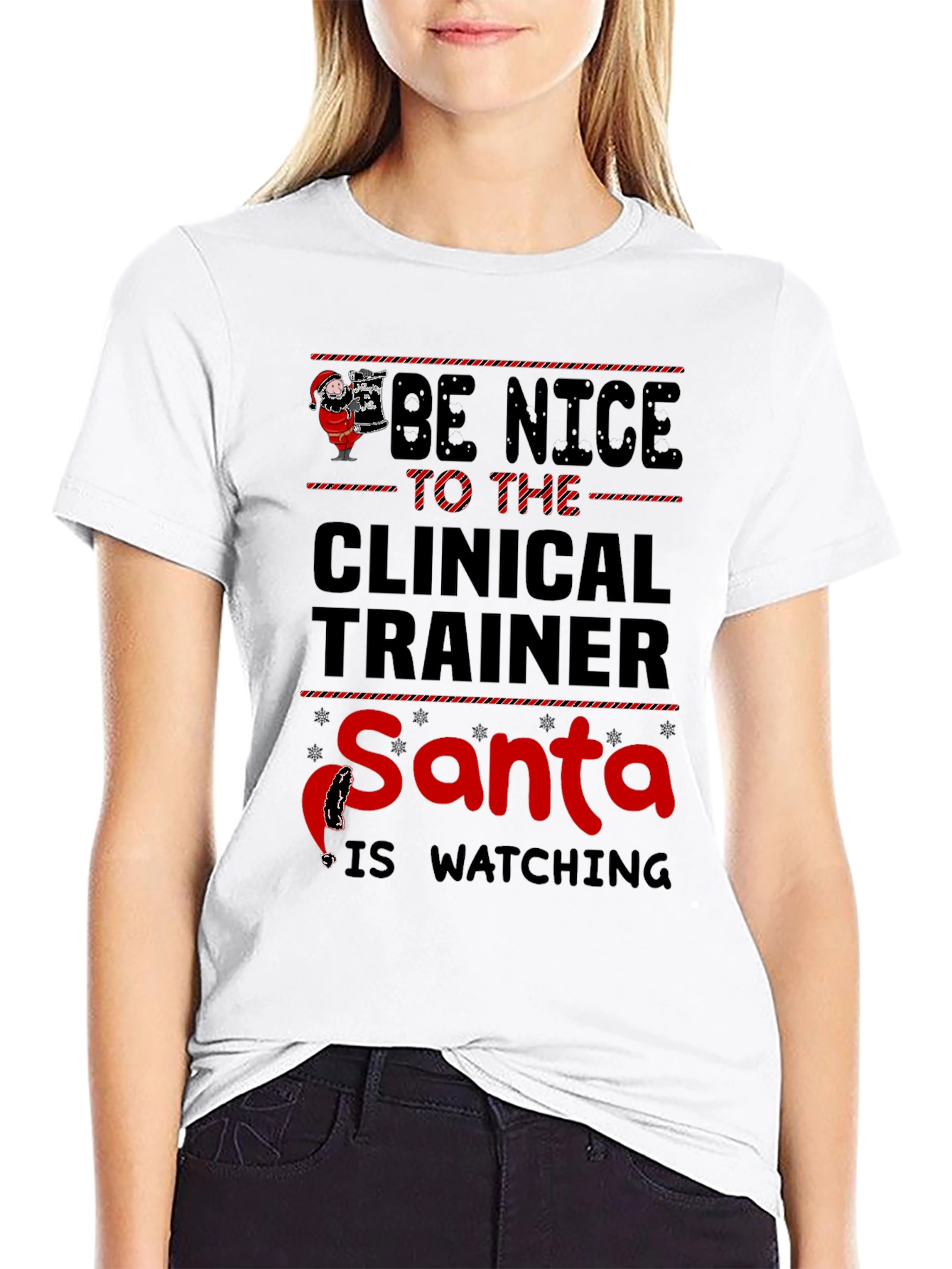 Be Nice to The Clinical Trainer Santa T-Shirt