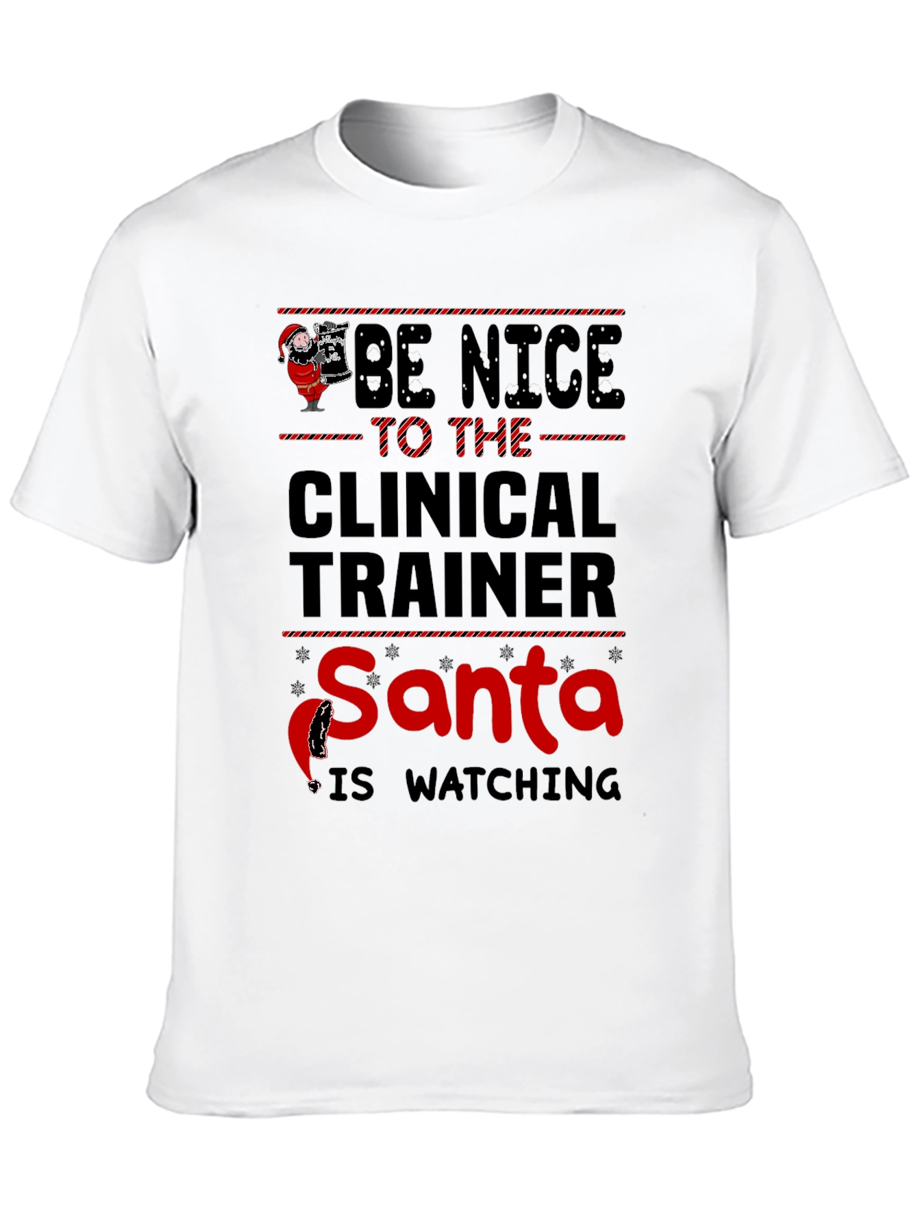 Be Nice to The Clinical Trainer Santa T-Shirt