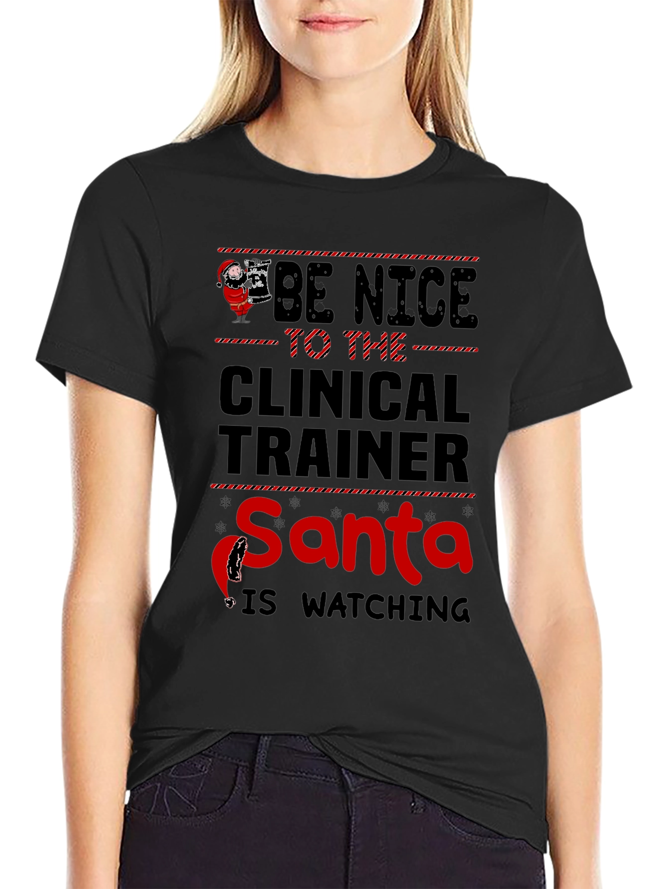 Be Nice to The Clinical Trainer Santa T-Shirt