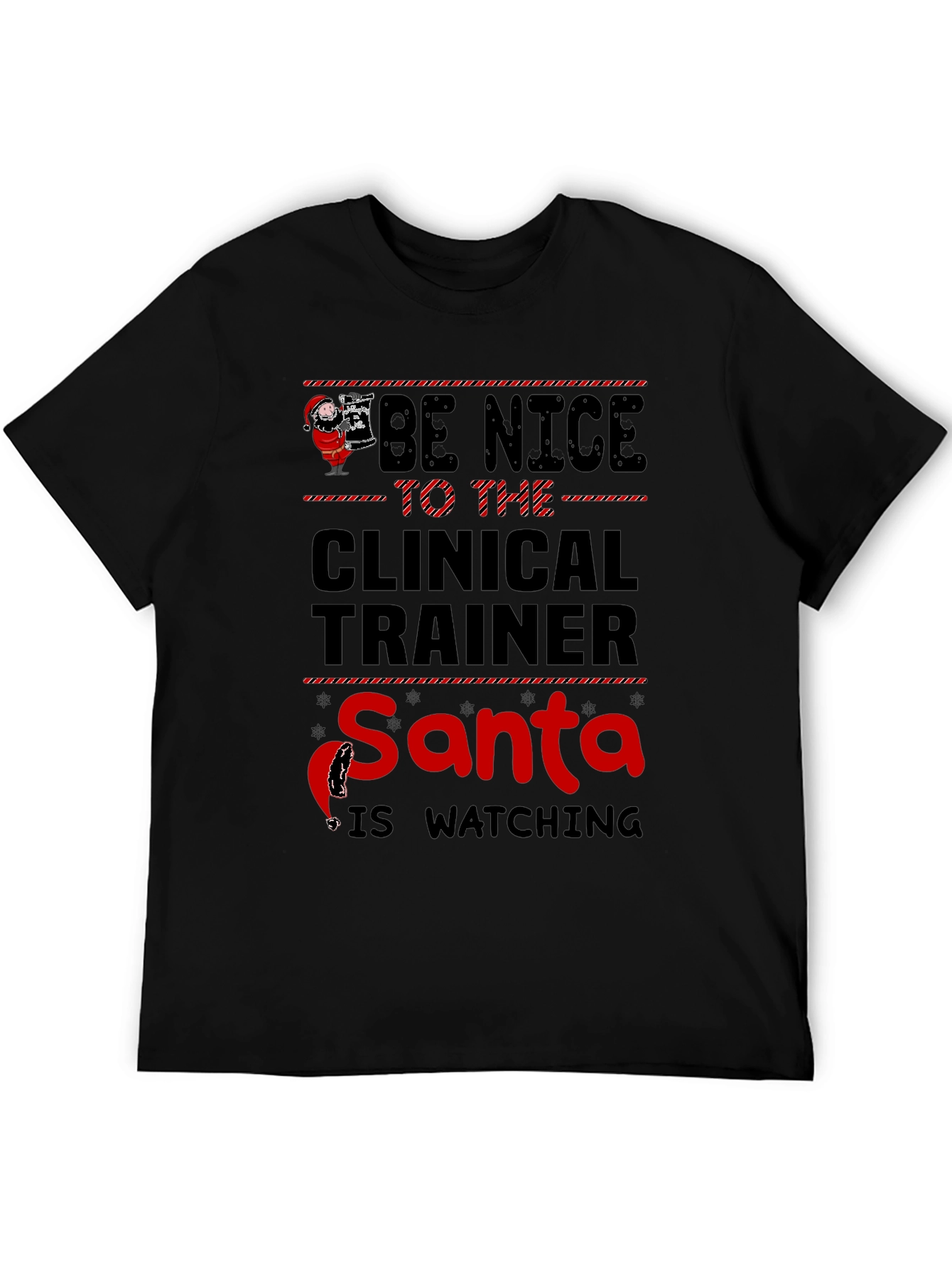 Be Nice to The Clinical Trainer Santa T-Shirt