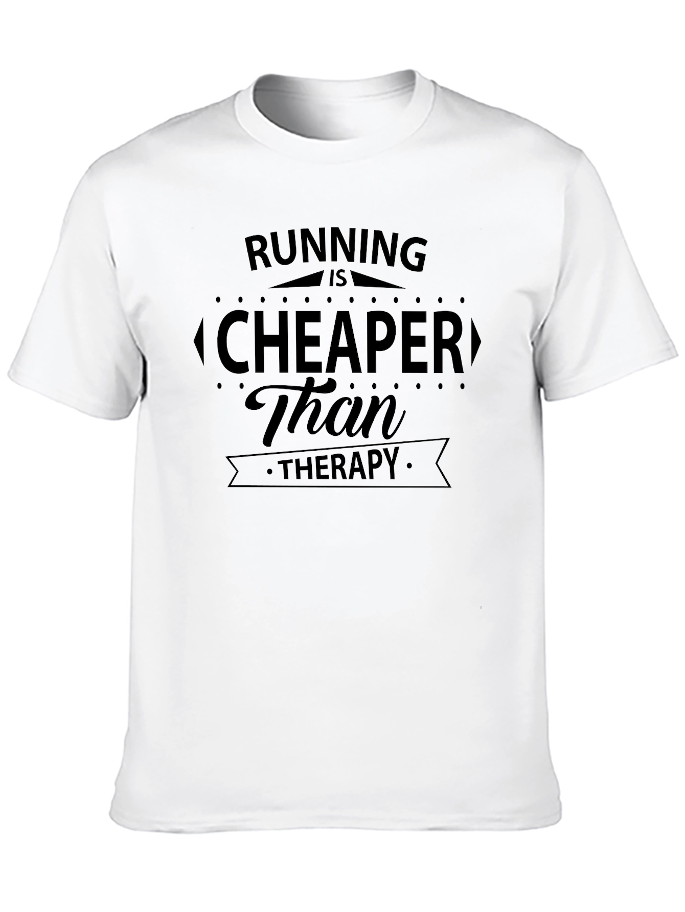 Running Is Cheaper Than Therapy T-Shirt