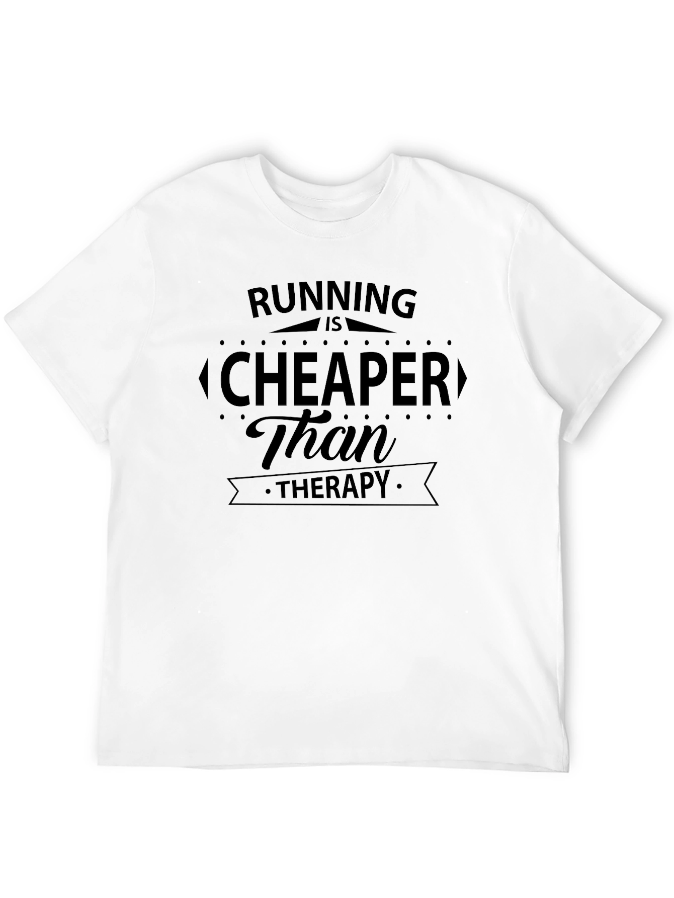 Running Is Cheaper Than Therapy T-Shirt