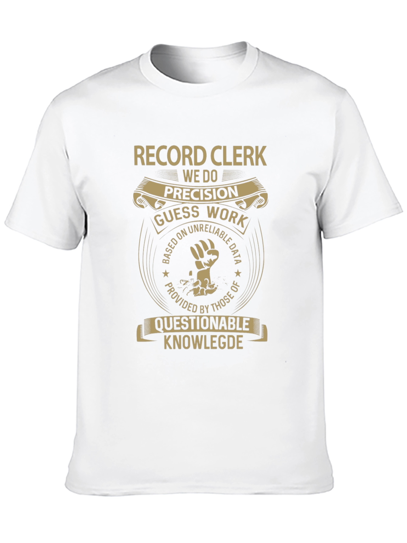 Record Clerk T-Shirt: We Do Precision
