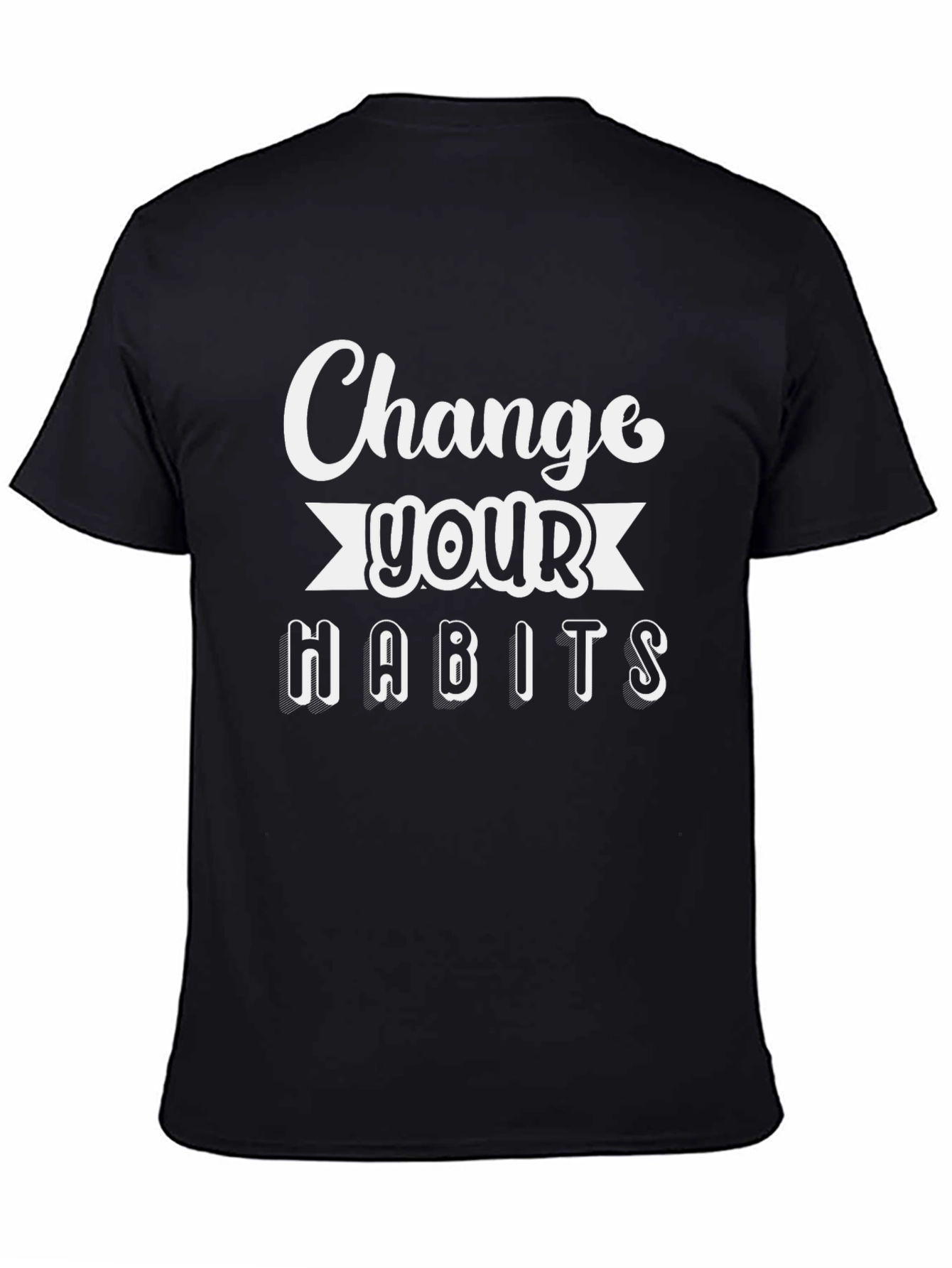 Change Your Habits Graphic Tee - Motivational Shirt