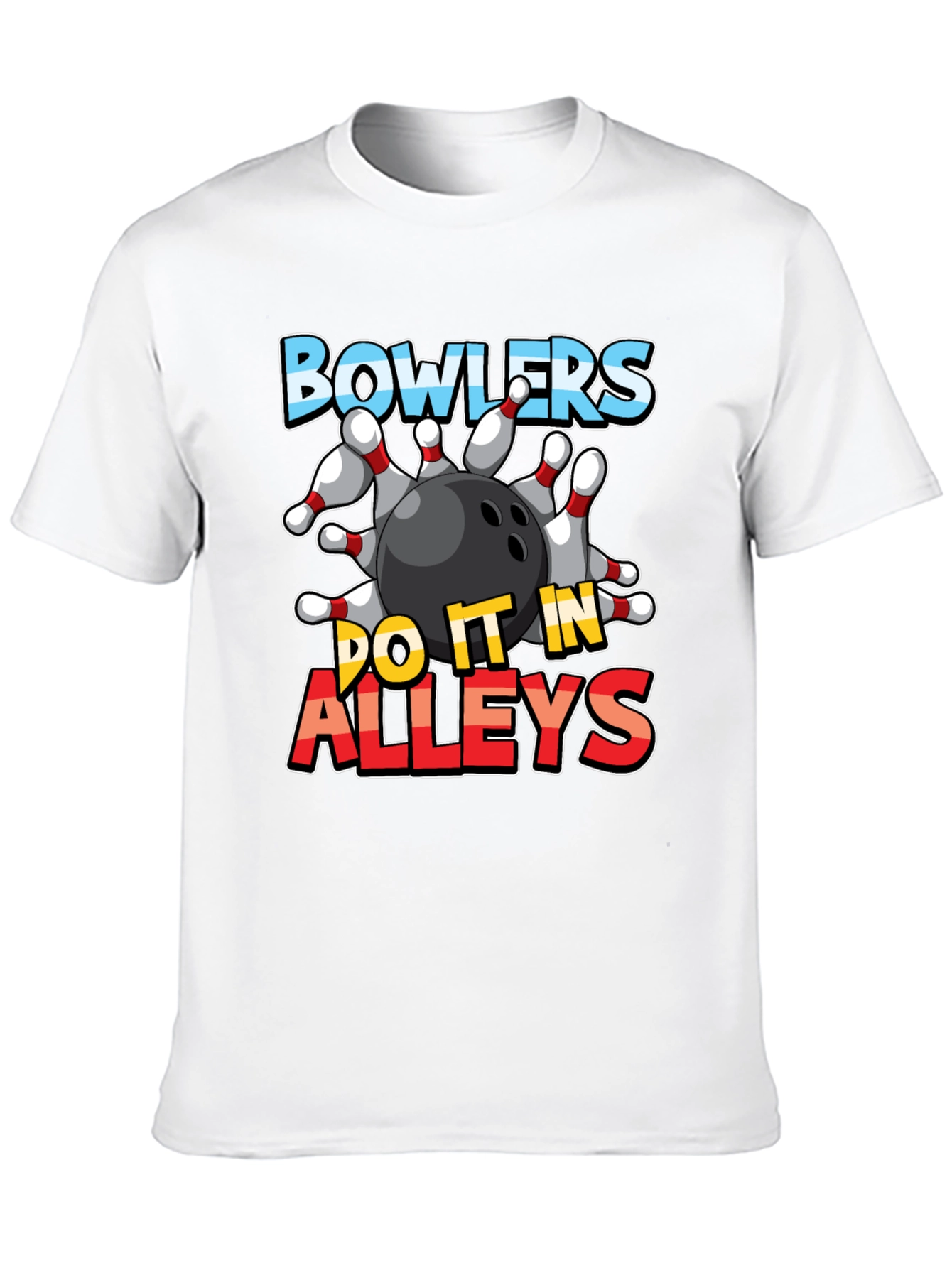 Bowlers Do It In Alleys Graphic Tee