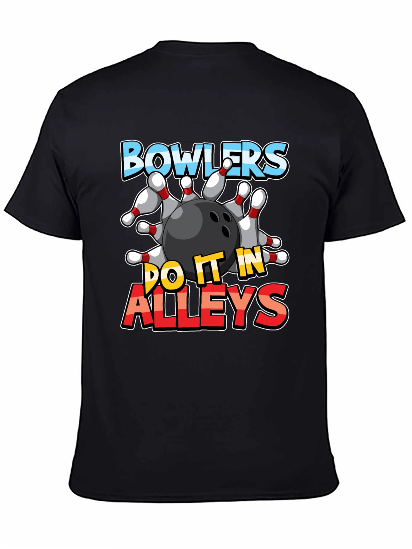 Bowlers Do It In Alleys Graphic Tee
