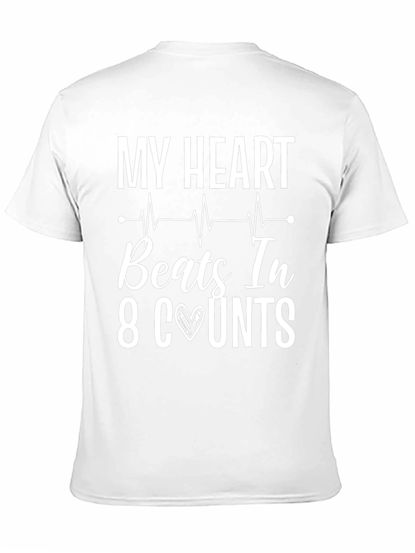 My Heart Beats In 8 Counts T-Shirt