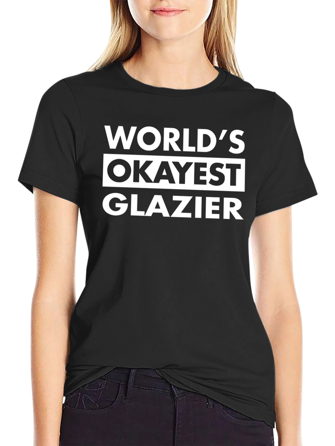 Worlds Okayest Glazier Black T-Shirt