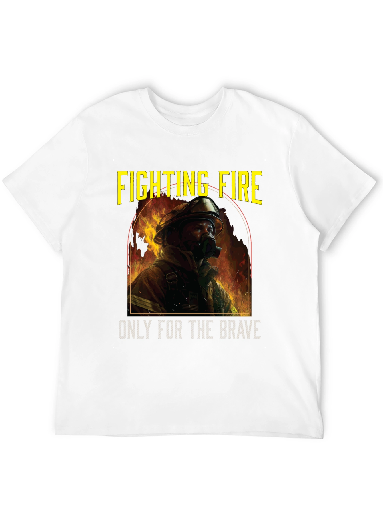 Fighting Fire Brave Firefighter T-Shirt
