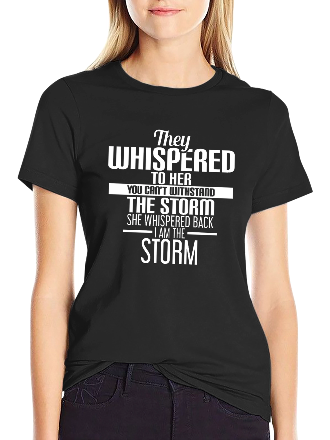 They Whispered to Her Storm T-Shirt