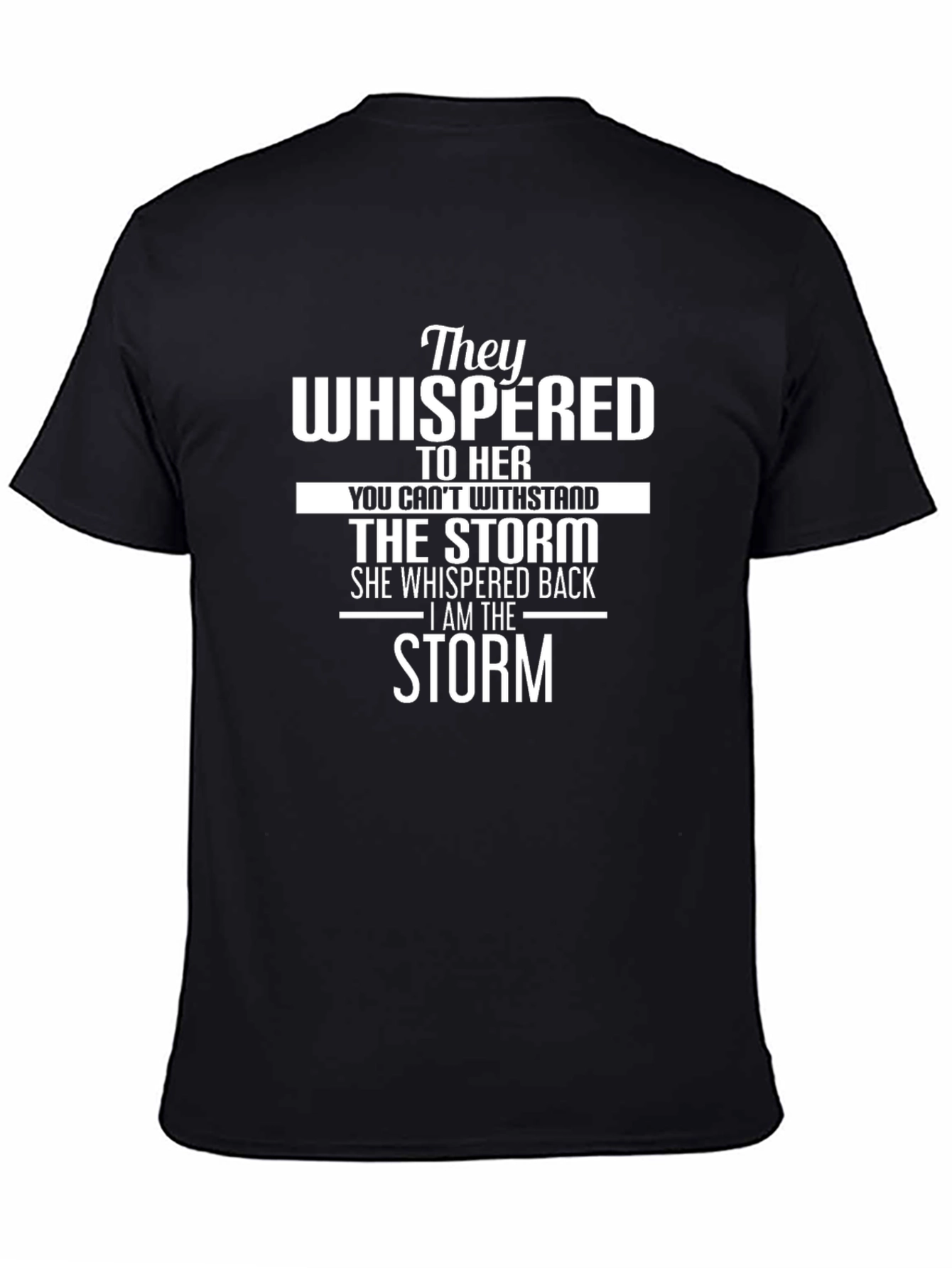 They Whispered to Her Storm T-Shirt