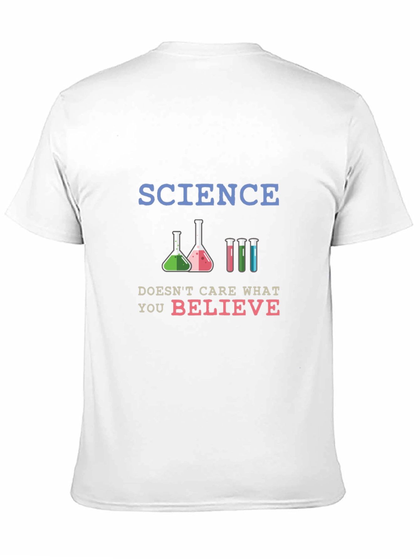 Science Doesnt Care What You Believe T-Shirt
