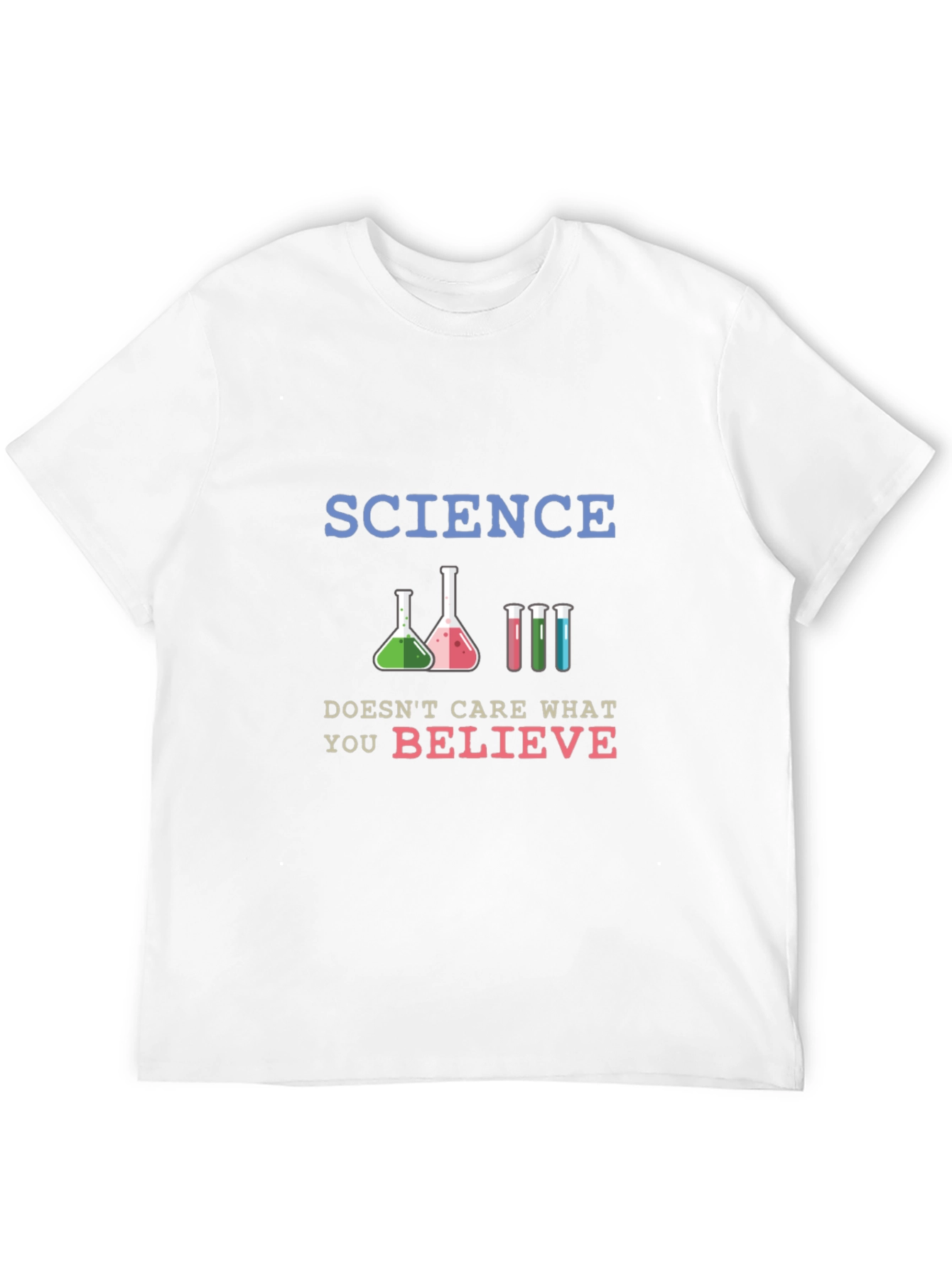 Science Doesnt Care What You Believe T-Shirt