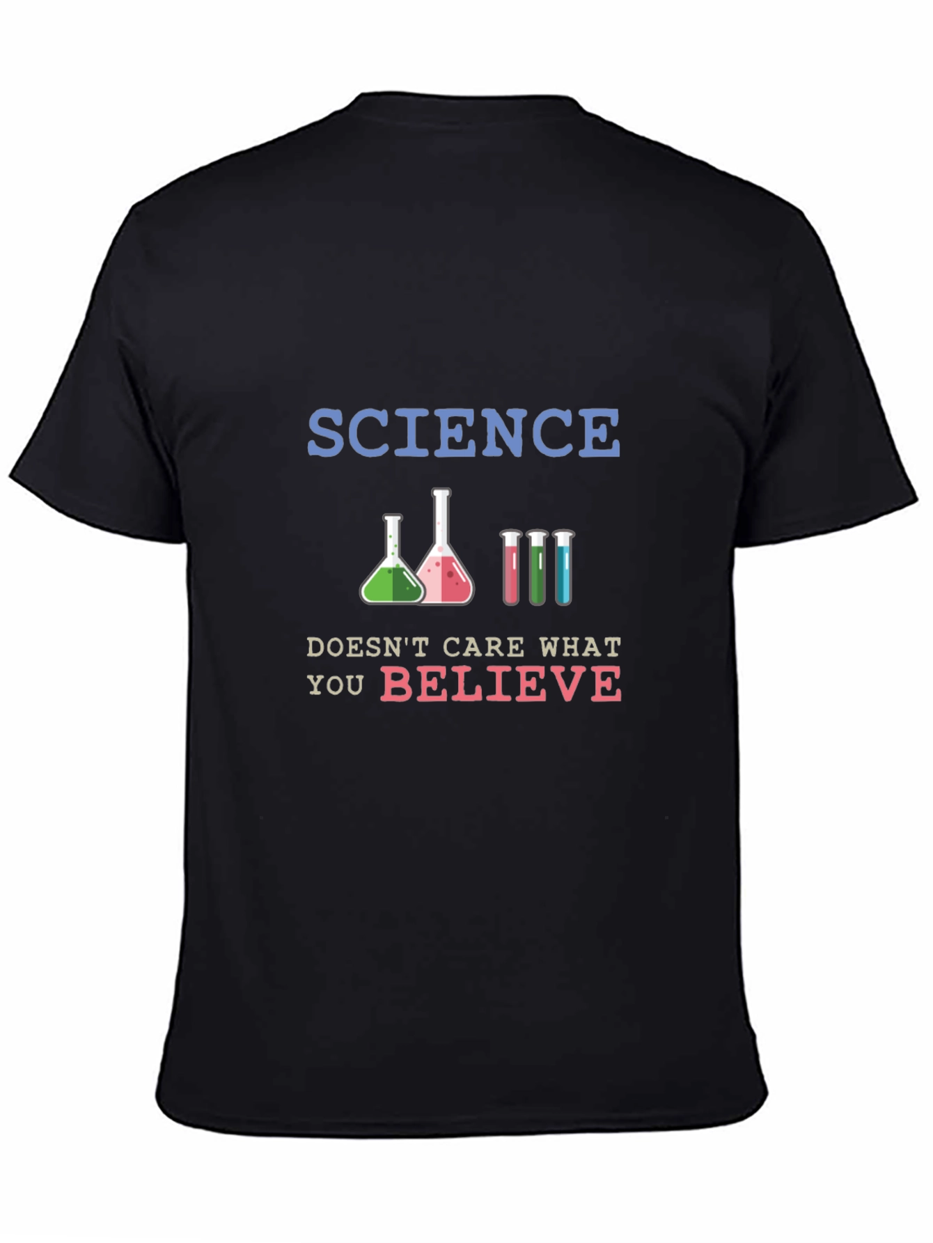 Science Doesnt Care What You Believe T-Shirt