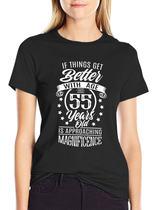 55th Birthday T-Shirt - Approaching Magnificence!