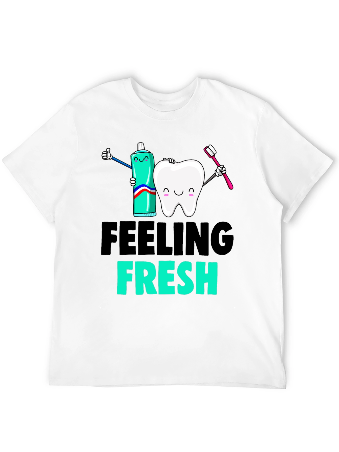 Feeling Fresh Dental T-Shirt