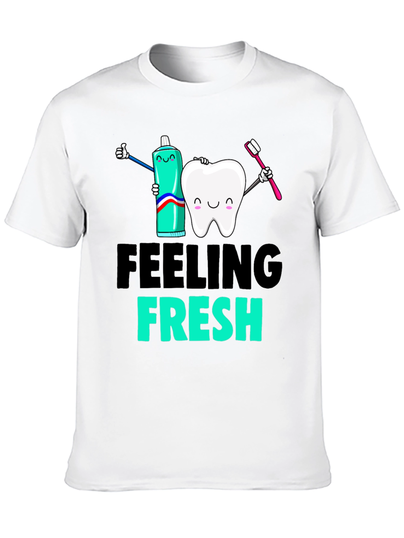Feeling Fresh Dental T-Shirt