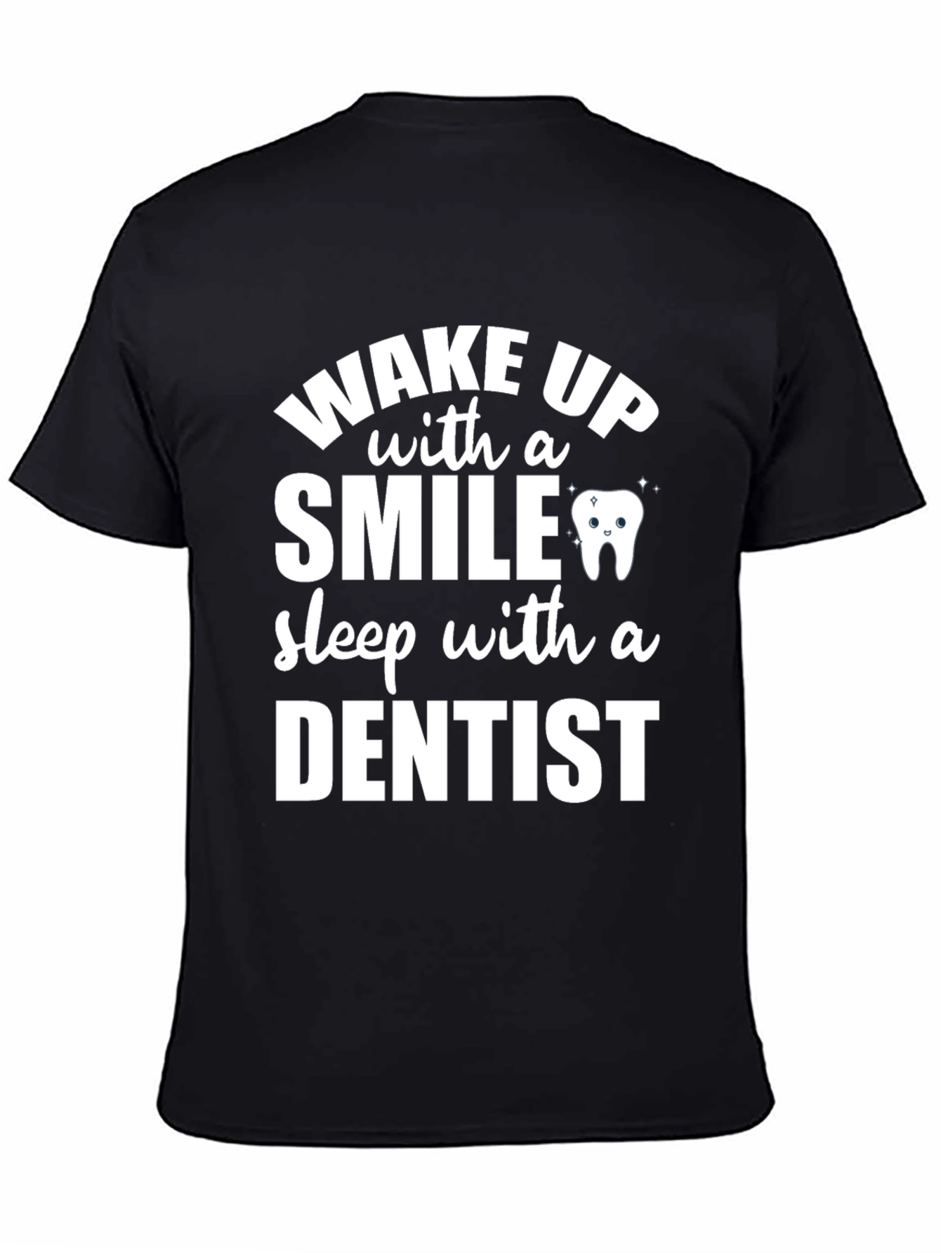 Wake Up With a Smile Dentist T-Shirt