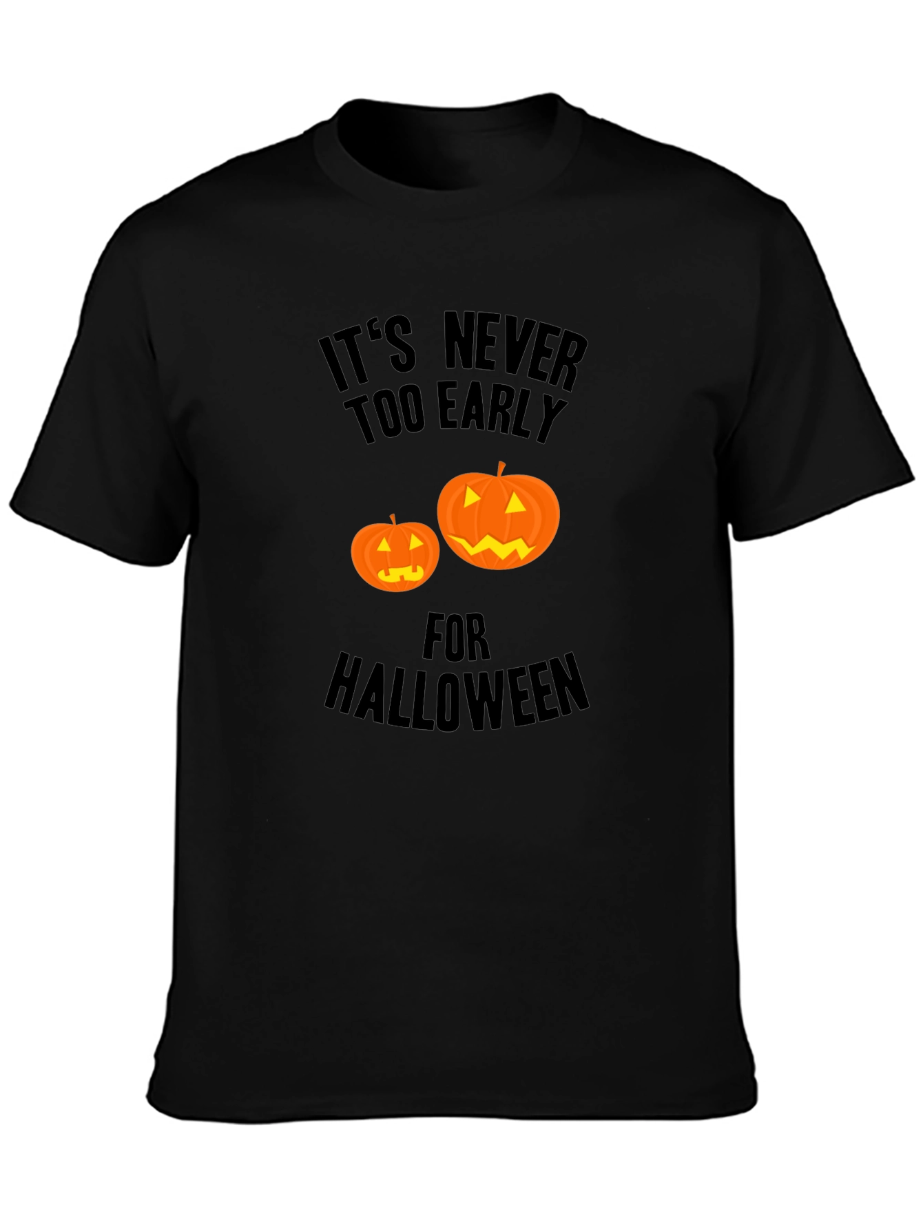 Halloween T-Shirt: Its Never Too Early