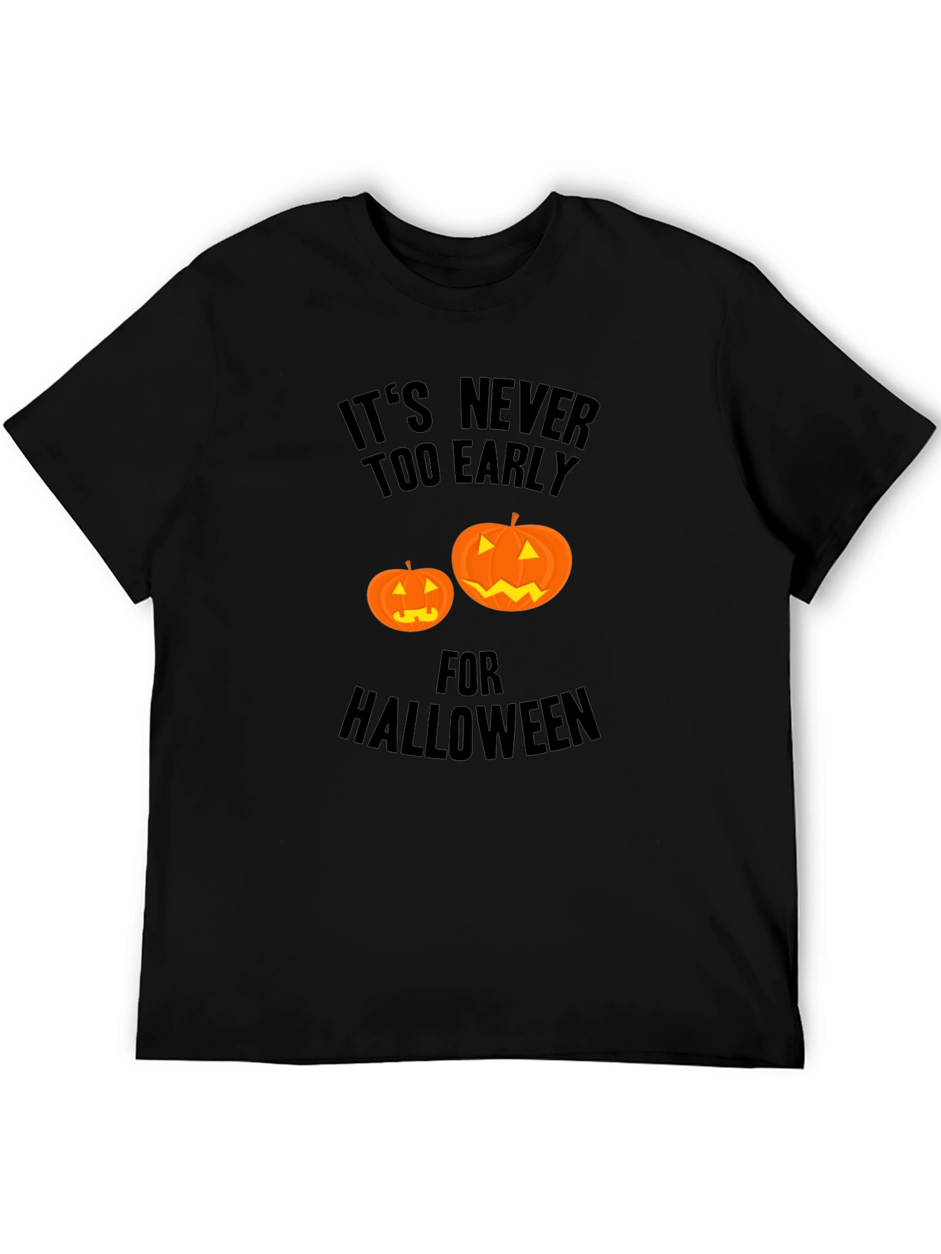 Halloween T-Shirt: Its Never Too Early