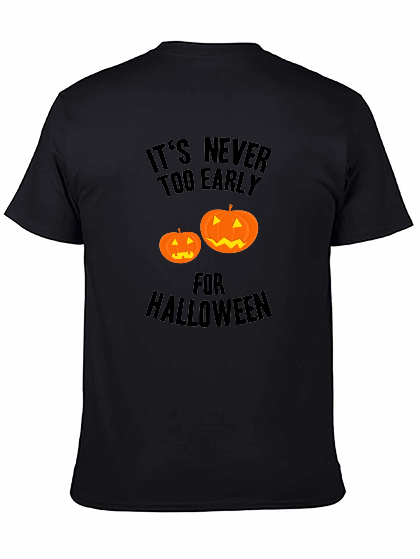 Halloween T-Shirt: Its Never Too Early