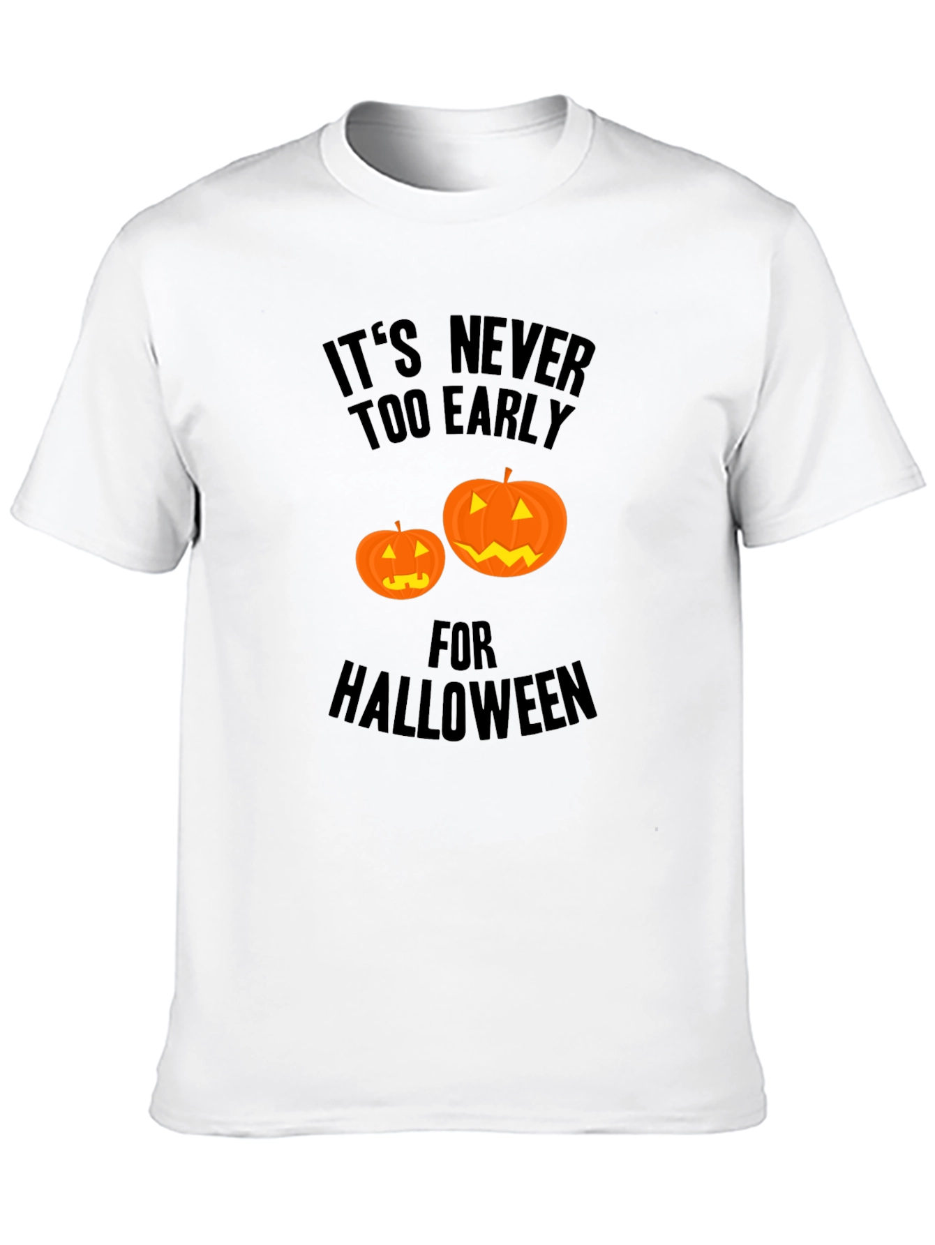 Halloween T-Shirt: Its Never Too Early