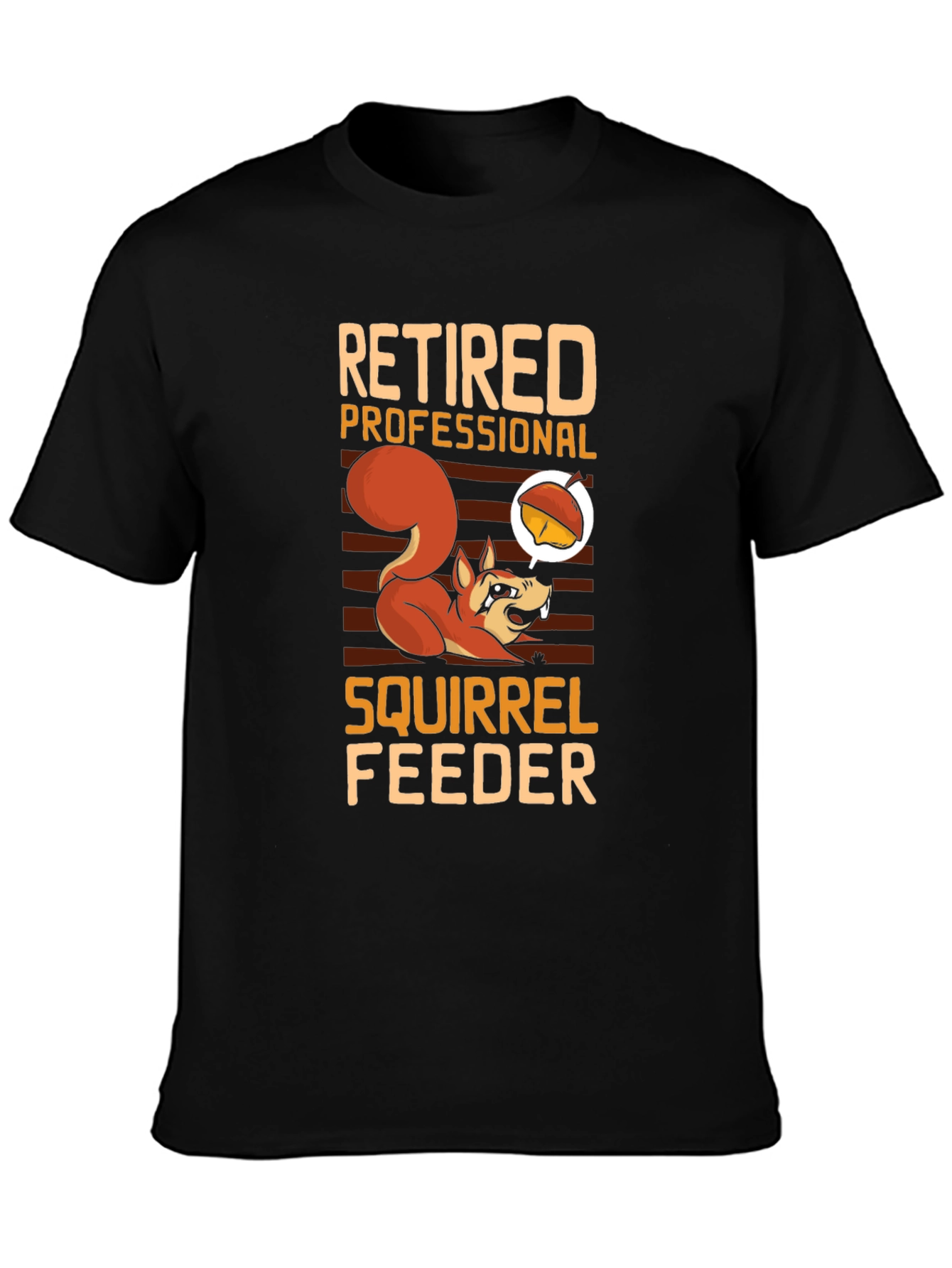 Retired Professional Squirrel Feeder T-Shirt