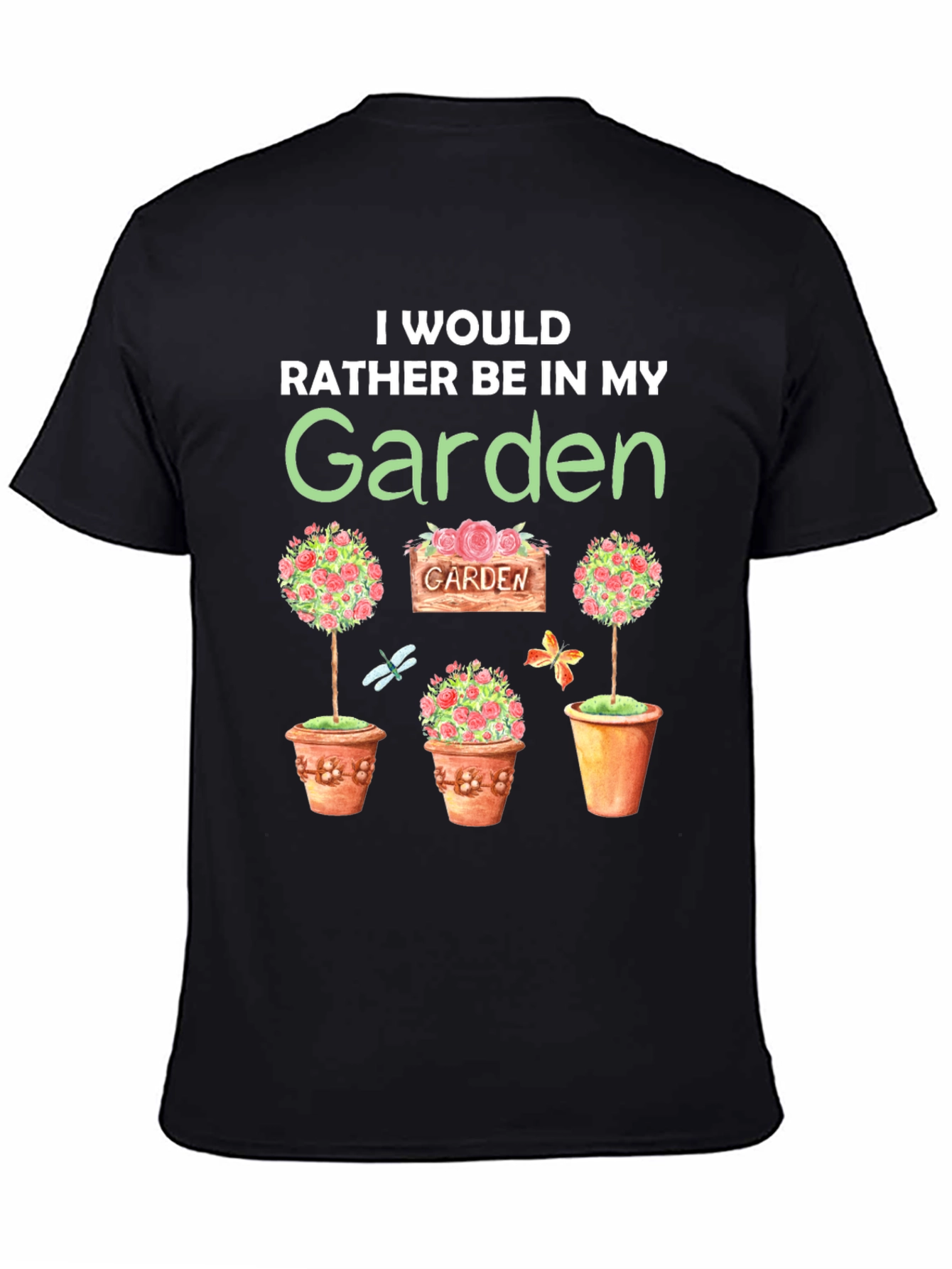 Id Rather Be in My Garden T-Shirt