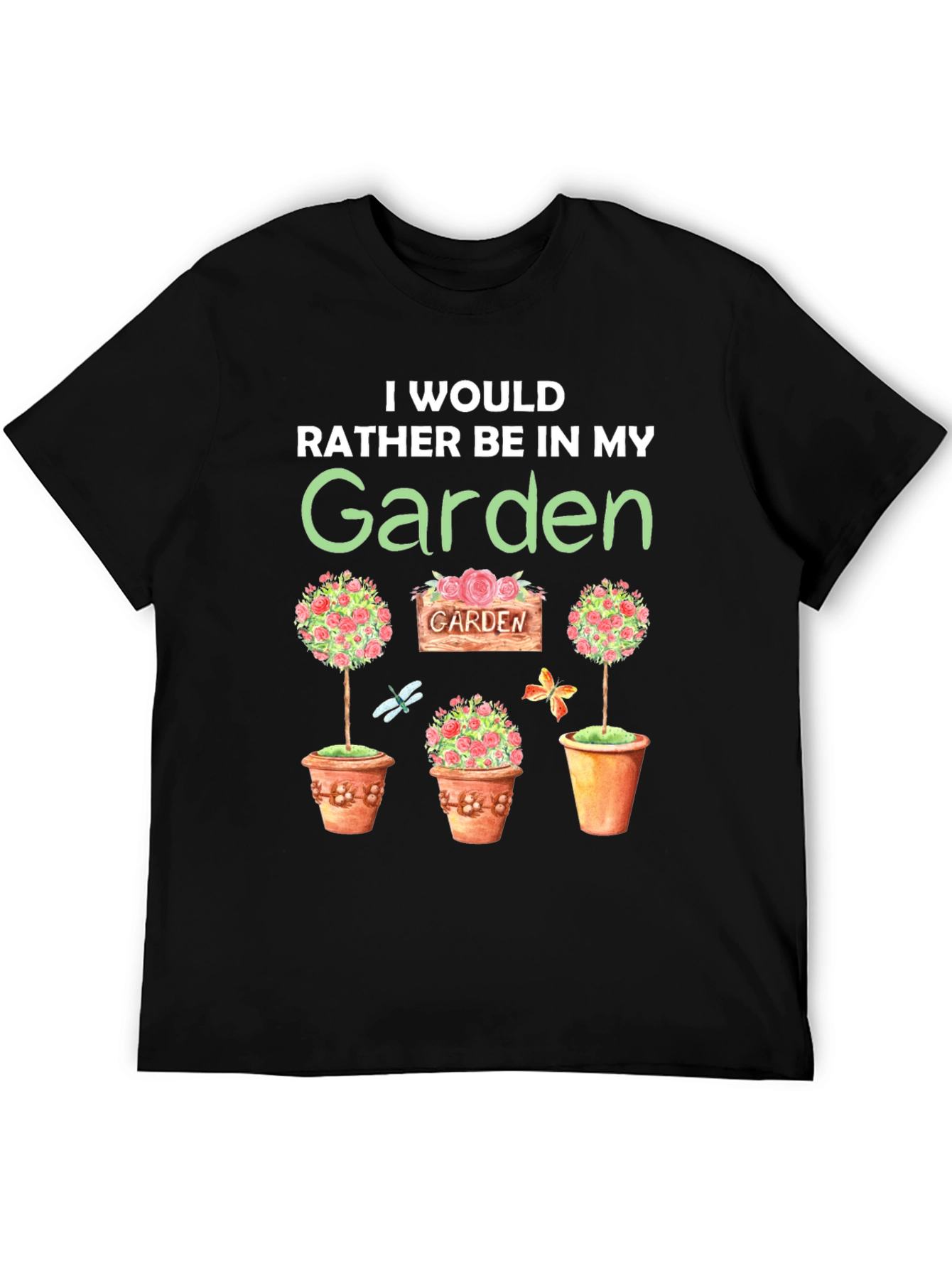 Id Rather Be in My Garden T-Shirt