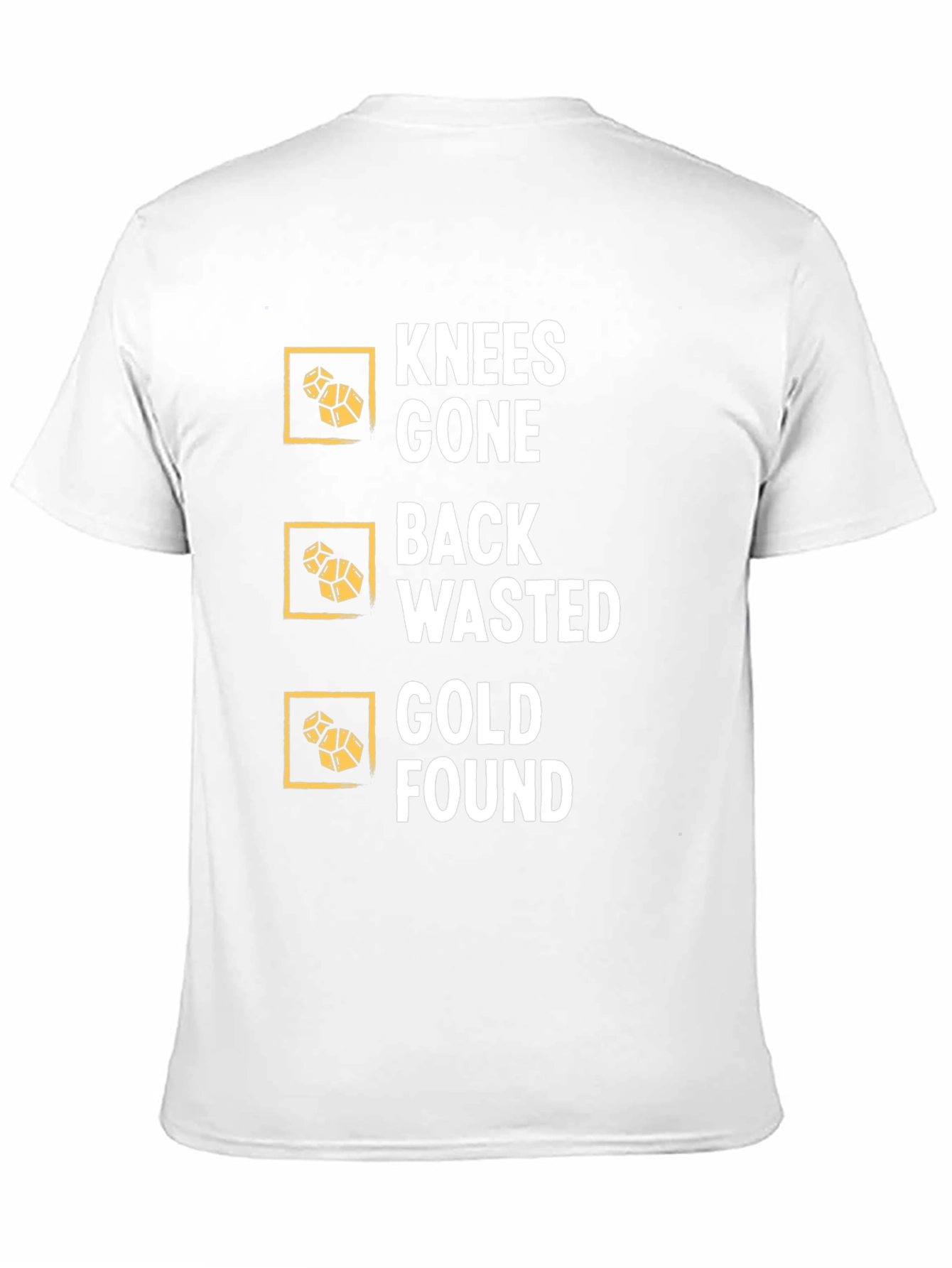 Knees Gone Back Wasted Gold Found Black T-Shirt